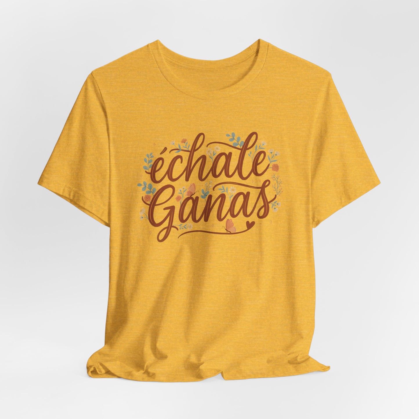 Échale Ganas T-Shirt - Latina Motivation Tee - Spanish Gift for Her - Inspirational Camisa - Latina Pride Shirt