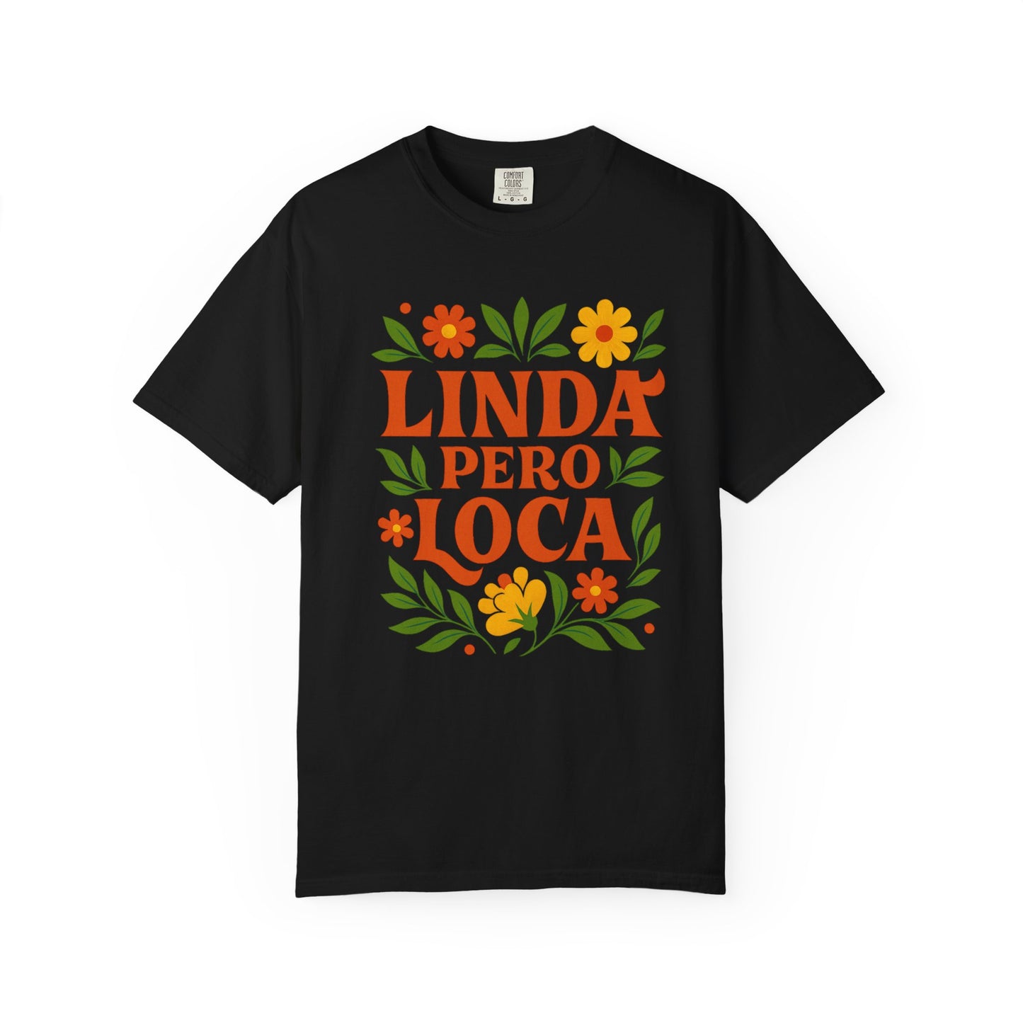 Linda Pero Loca Shirt |  Latina Tee