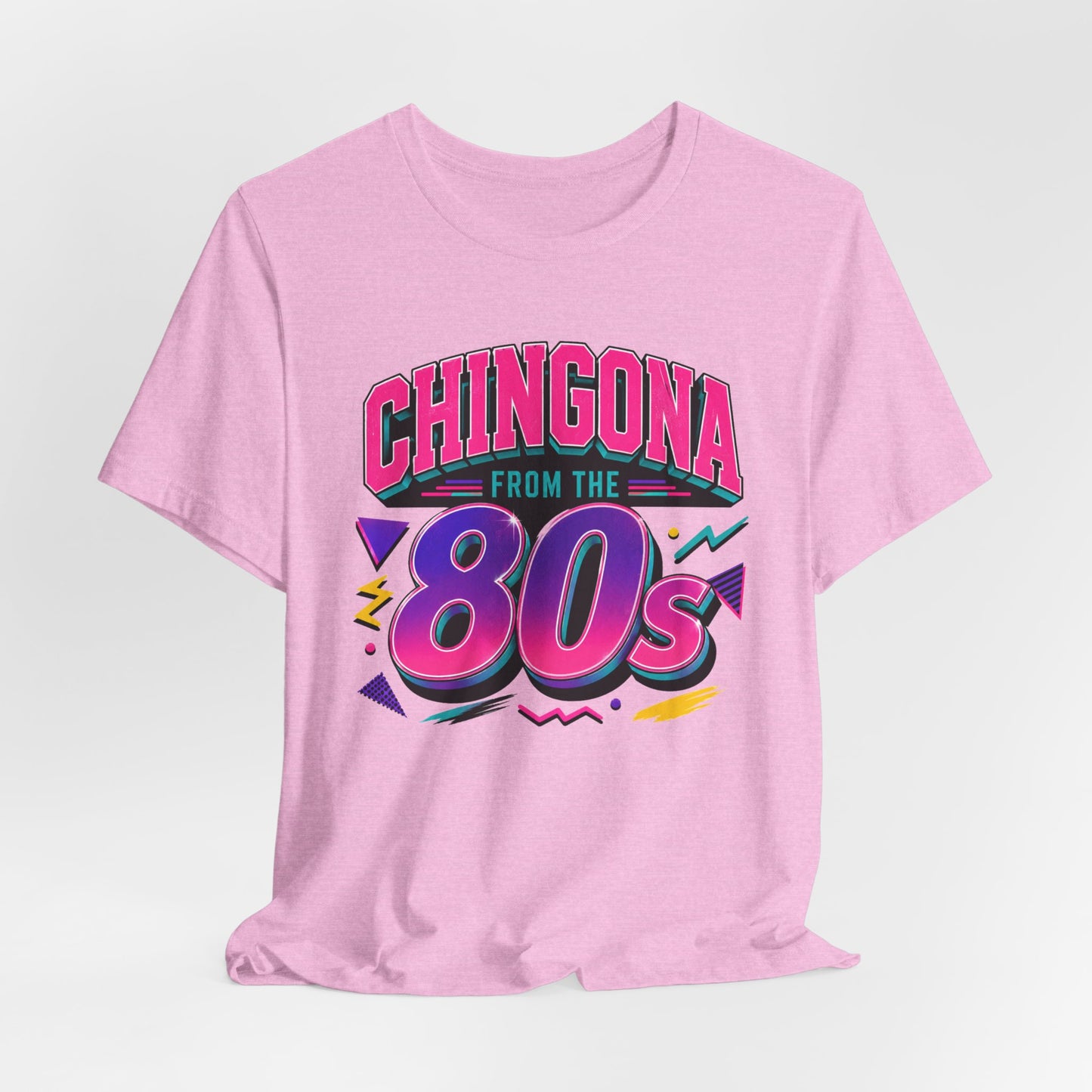 Chingona from the 80s T-Shirt - Latina Power Shirt - Gift for Her Latina - Regalos para Mujer - Spanish Empowerment Tee