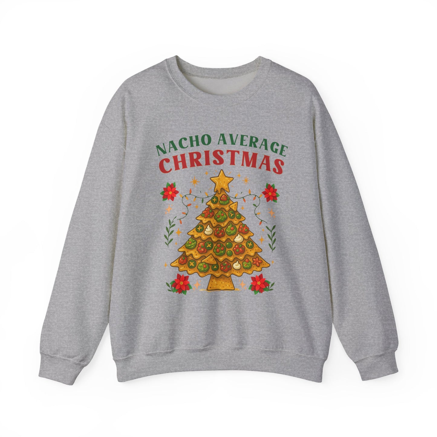 Nacho Average Christmas Funny Crewneck Christmas Sweater | Sueter de Navidad | Funny X mas Sweatshirt