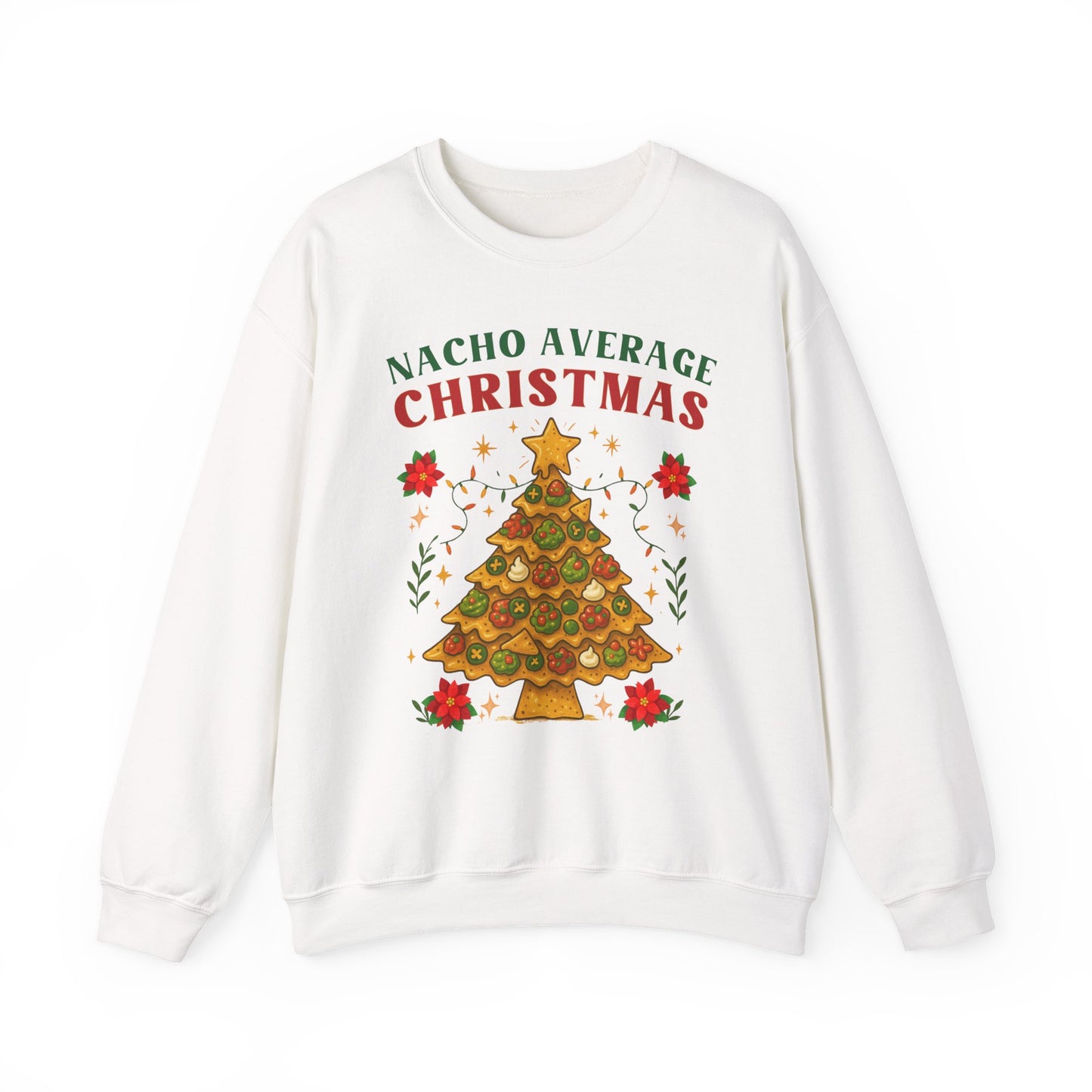 Nacho Average Christmas Funny Crewneck Christmas Sweater | Sueter de Navidad | Funny X mas Sweatshirt