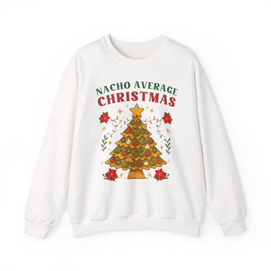 Nacho Average Christmas Funny Crewneck Christmas Sweater | Sueter de Navidad | Funny X mas Sweatshirt