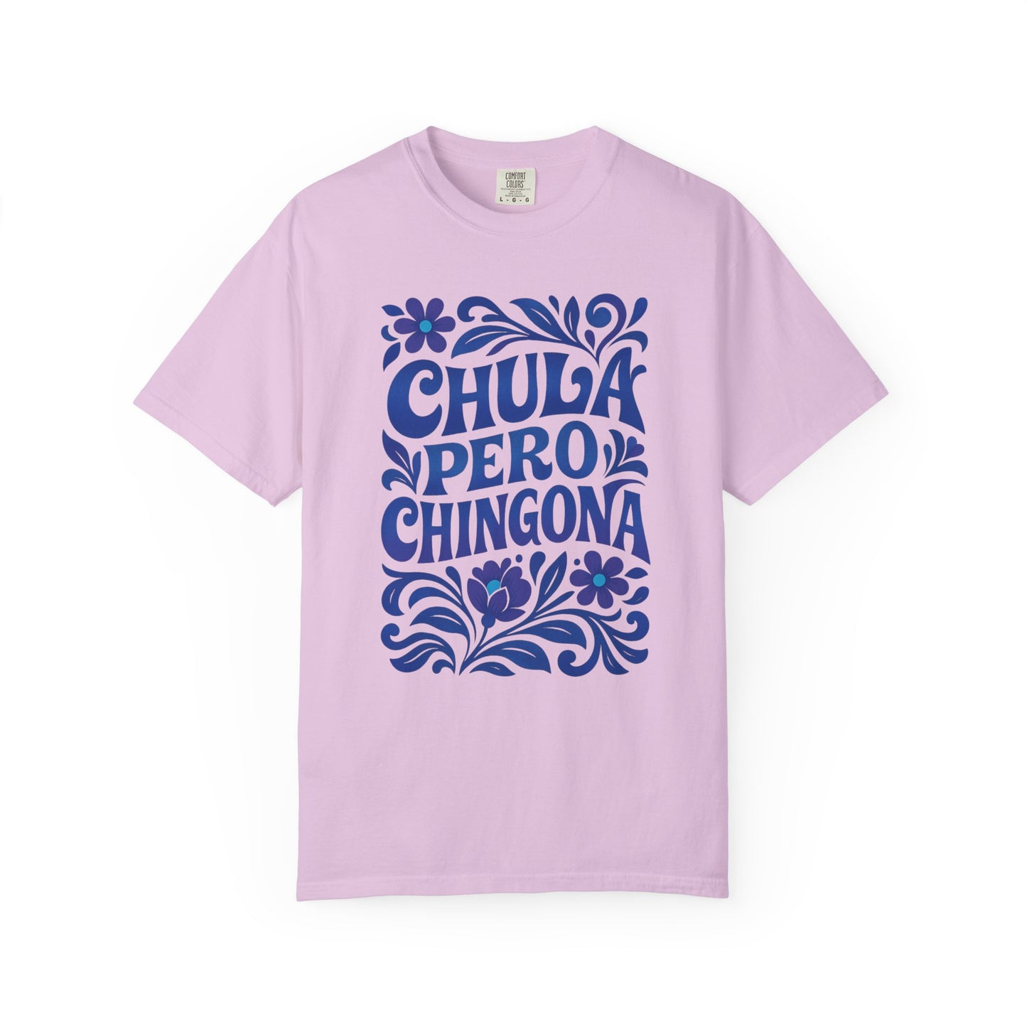 Chula Pero Chingona Shirt T-Shirt — Latina Tee (view 6 of 22)