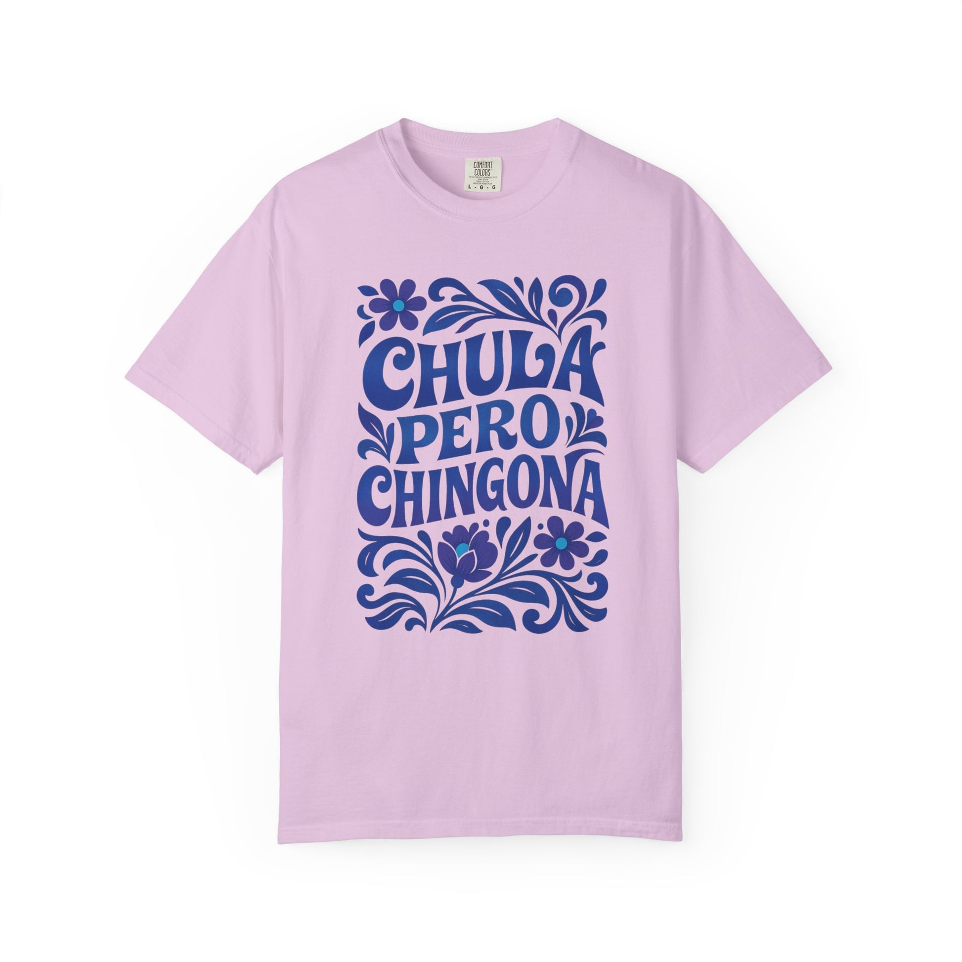 Chula Pero Chingona Shirt T-Shirt — Latina Tee (view 6 of 22)