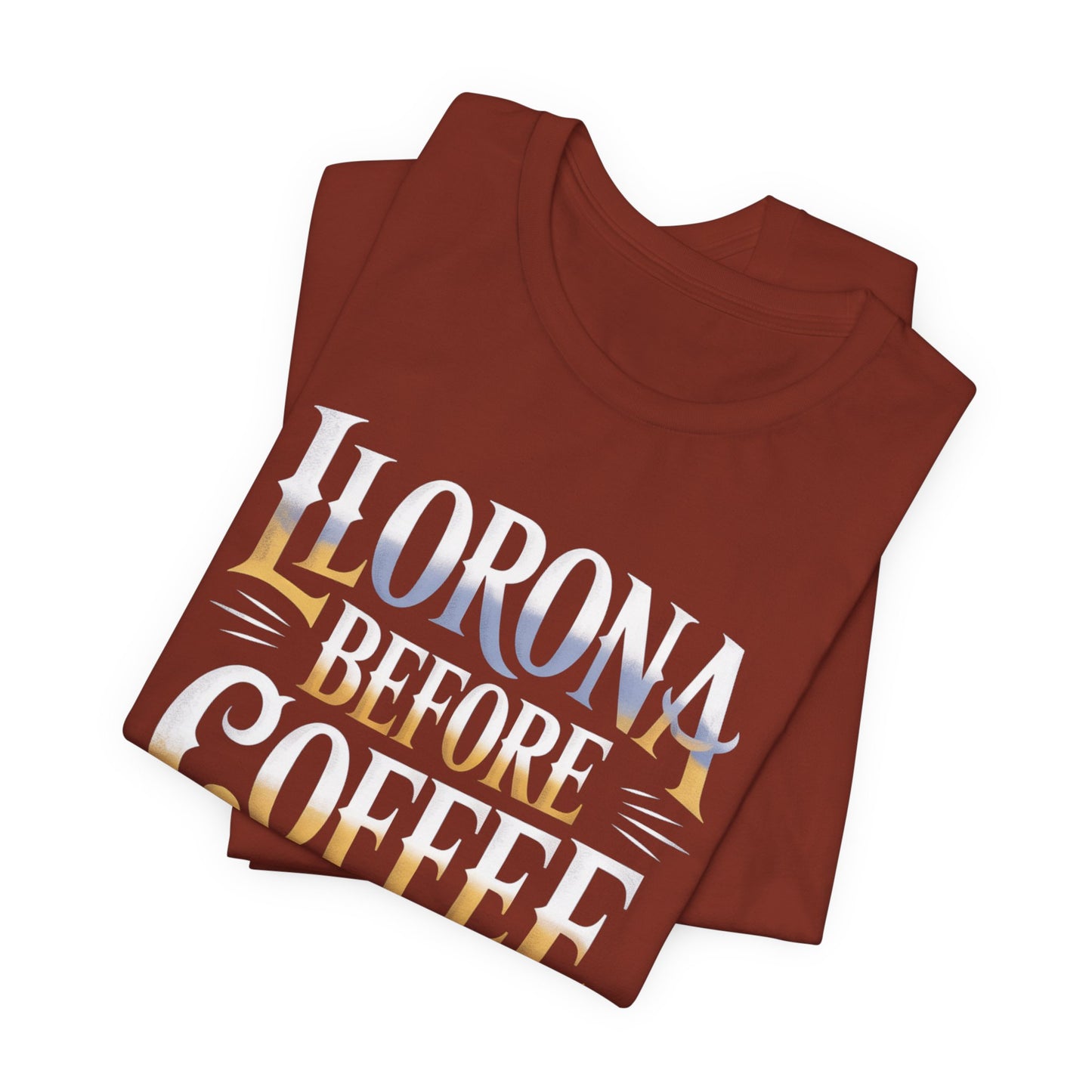 Llorona Before Coffee T-Shirt - Funny Latino Culture Tee Gift for Coffee Lovers - Hispanic Humor Morning Mood Latina Shirt