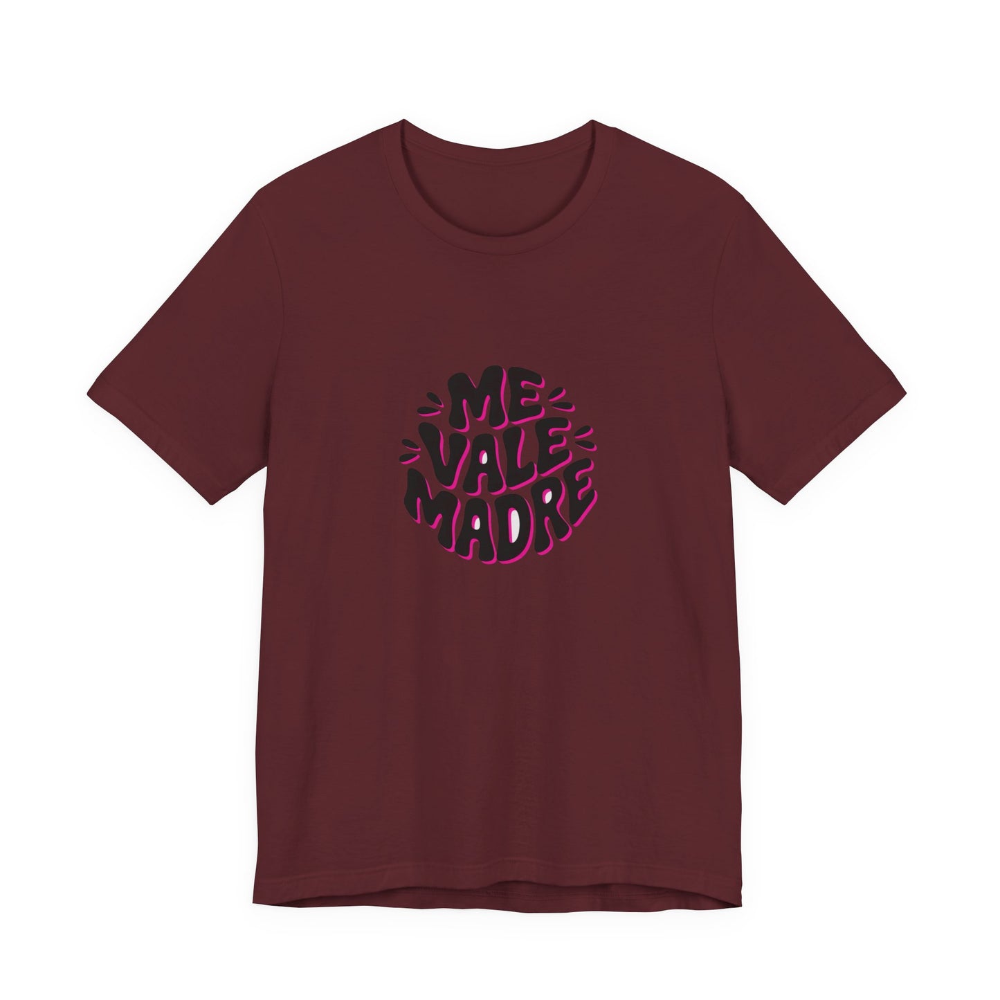 Me Vale Madre T-Shirt - Funny Spanish Saying Tee - Latino Family Gift - Mexican Humor Shirt - Hispanic Attitude Tee