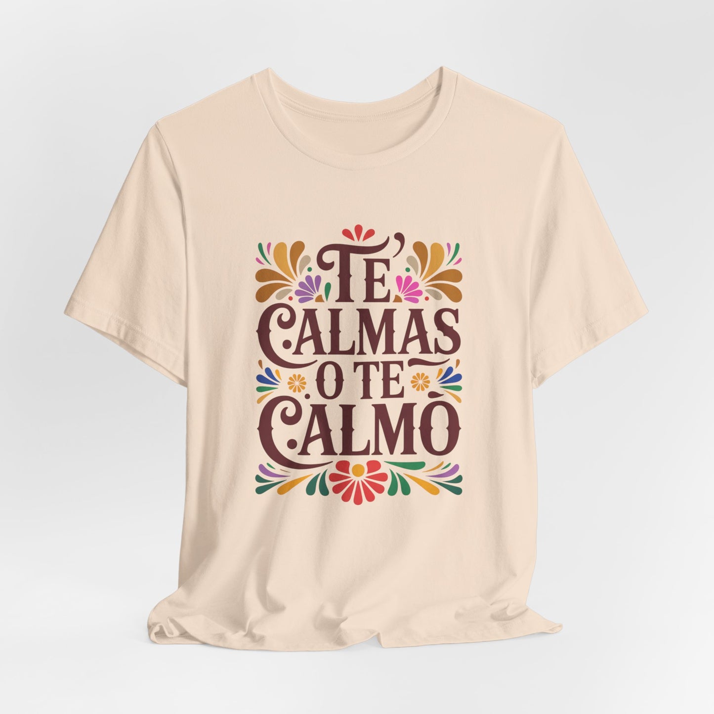 Te Calmas O Te Calmo T-Shirt - Funny Spanish Saying Tee - Latino Humor Gift - Hispanic Dad Joke Shirt