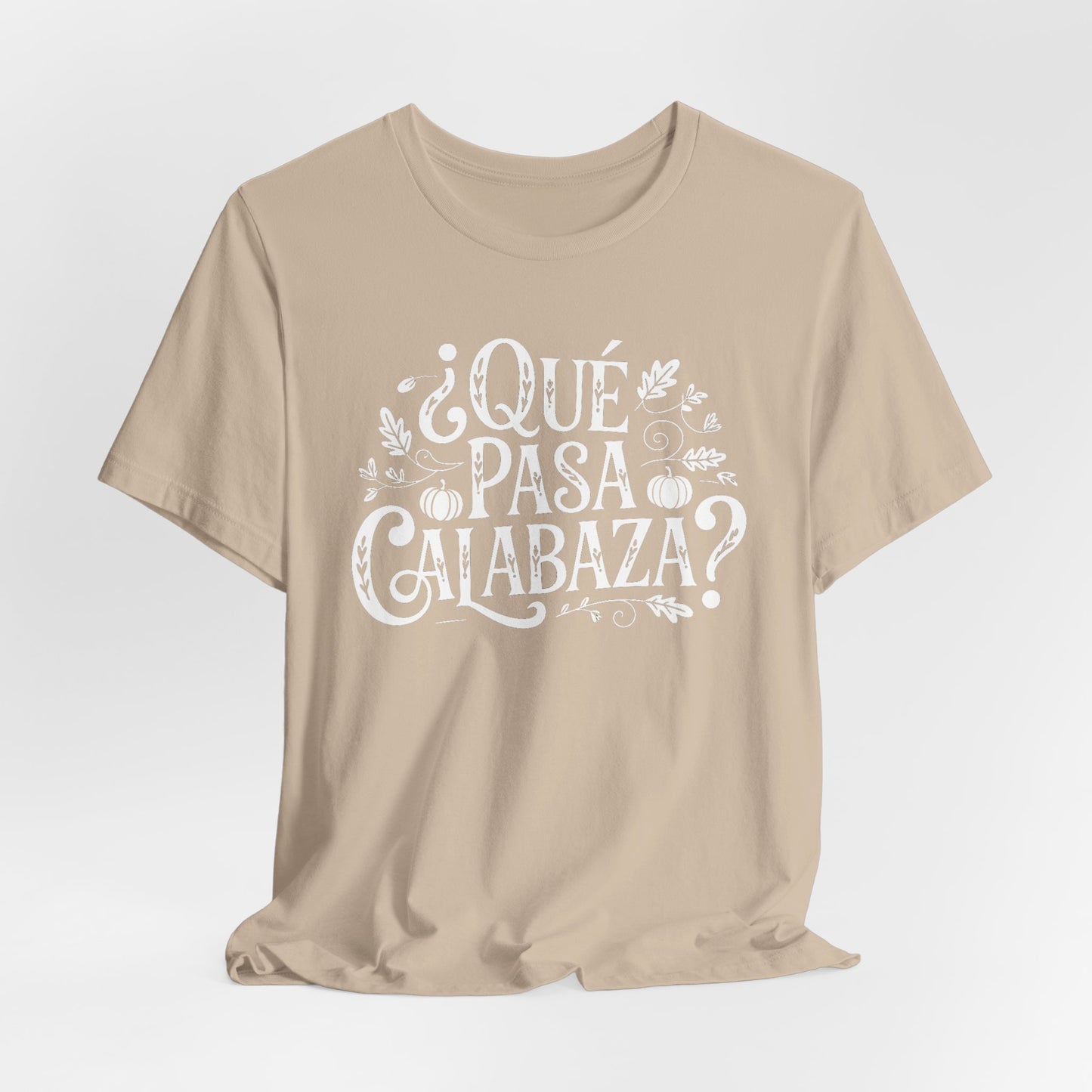 Que Pasa Calabaza T-Shirt - Funny Spanish Pun Tee - Hispanic Heritage Latino Culture Gift - Bilingual Humor Shirt