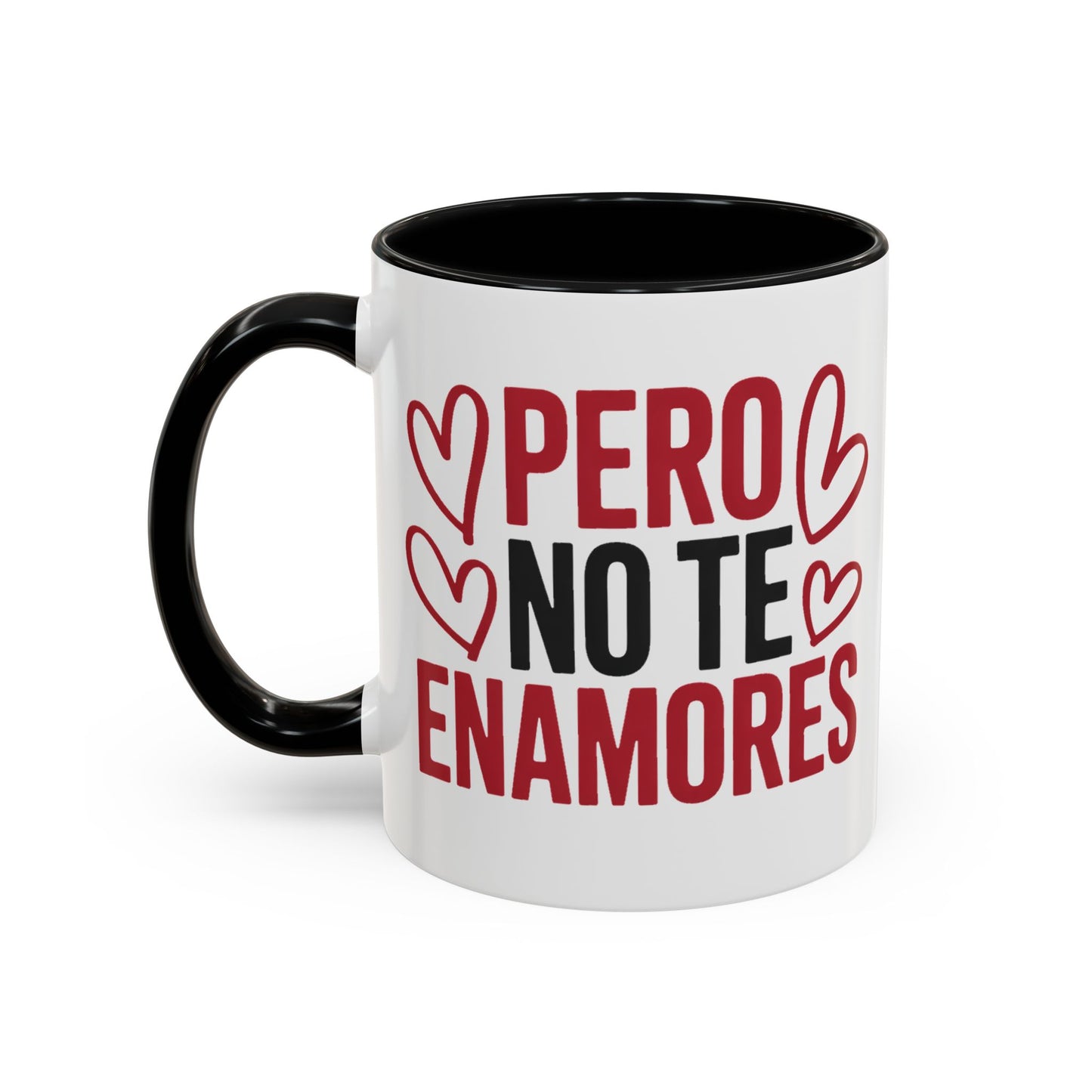 Pero No Te Enamores Mug - Spanish Love Quote Cup - Toxic Love Humor Gift - Latino Relationship Mug - Funny Hispanic Gift