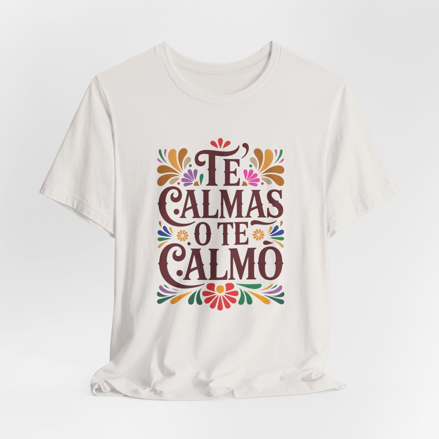 Te Calmas O Te Calmo T-Shirt - Funny Spanish Saying Tee - Latino Humor Gift - Hispanic Dad Joke Shirt