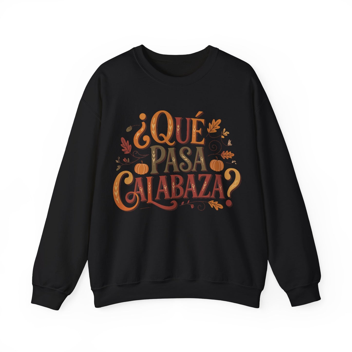 Que Pasa Calabaza Sweatshirt - Hispanic Heritage Fall Phrase - Latino Culture Pumpkin Season Shirt - Autumn Spanish Gift
