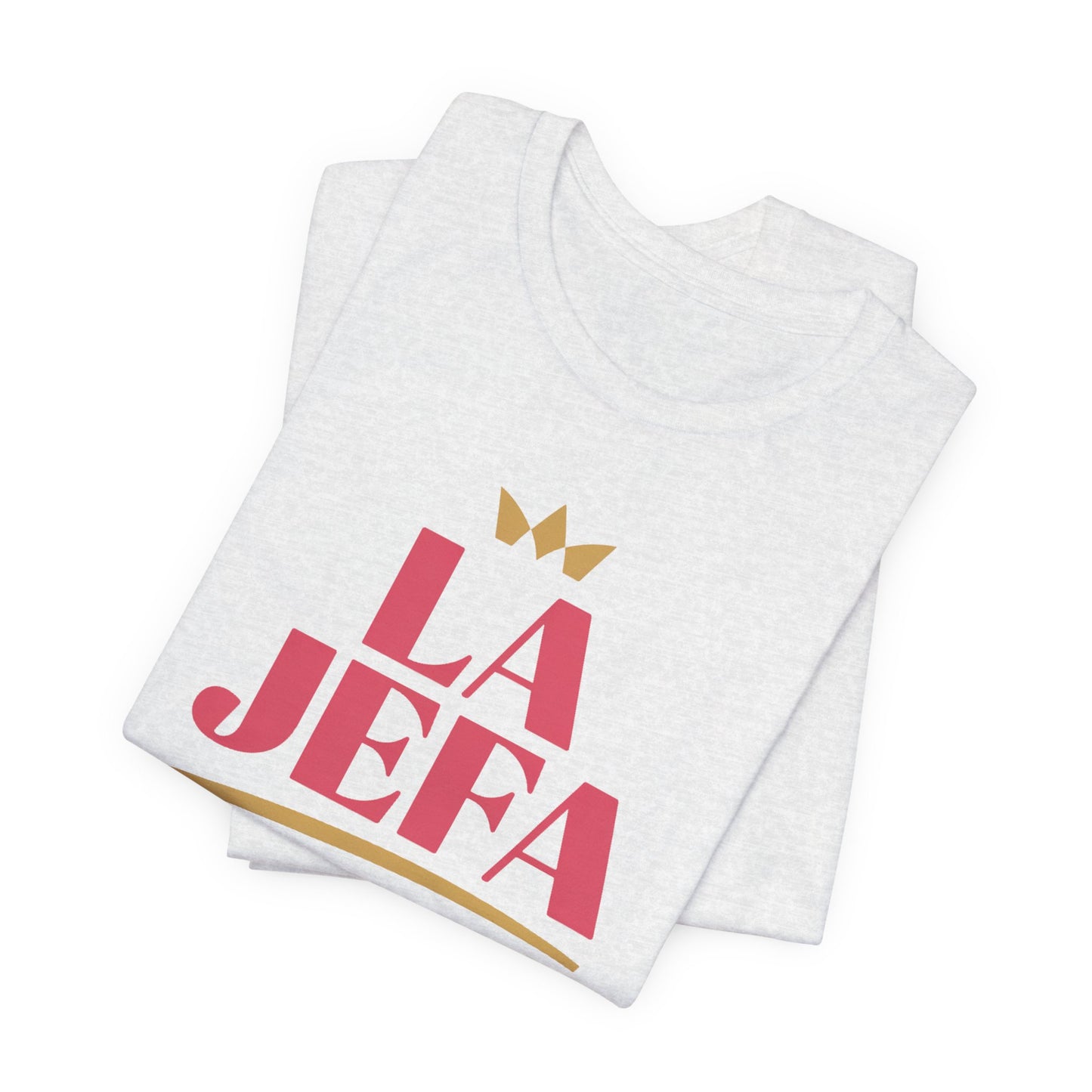 La Jefa T-Shirt - Latina Boss Lady Tee, Hispanic Pride Shirt, Empowerment Gift for Strong Mujer, Feminist Latina Tee