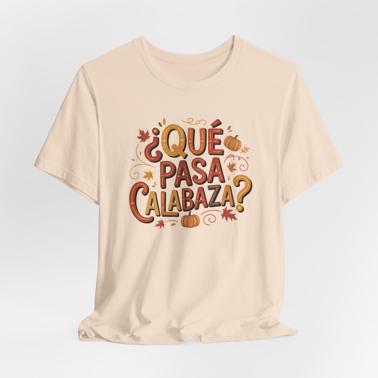 Que Pasa Calabaza T-Shirt - Funny Spanish Saying Tee - Latino Culture Hispanic Heritage Gift - Bilingual Humor Shirt