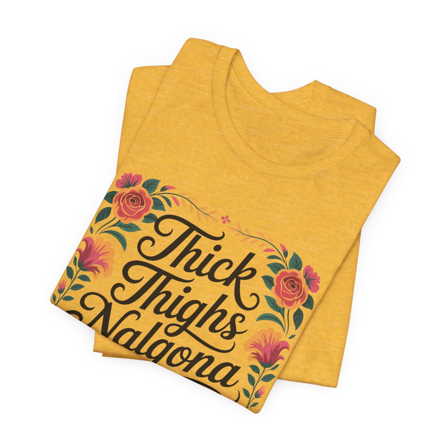 Nalgona T-Shirt - Latina Empowerment Tee for Curvy Women, Body Positive Mujer Fuerte Gift, Thick Thighs Latina Pride Shirt