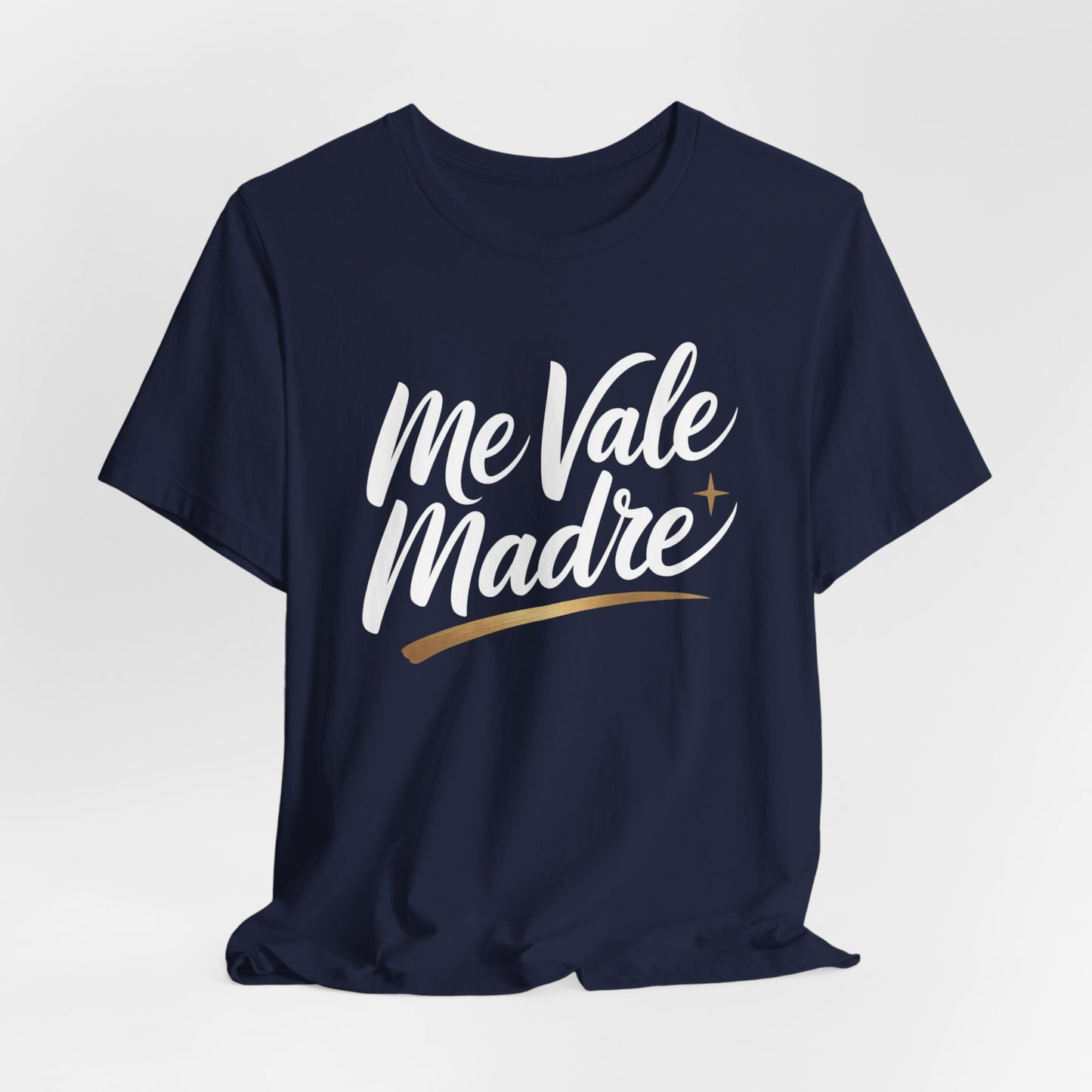 Me Vale Madre T-Shirt - Funny Spanish Tee, Latino Attitude Wear, Mexican Humor Shirt, Hispanic Family Gift