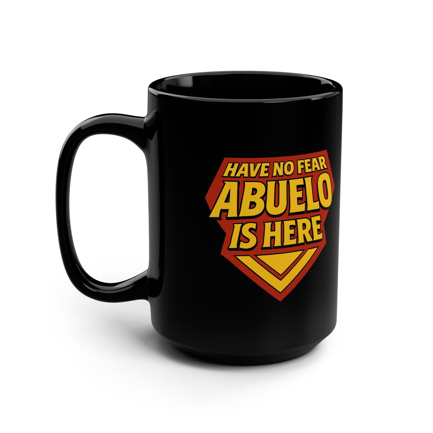 Have No Fear Abuelo is Here Mug Art | Black Mug, 15oz Tazo de Regalo