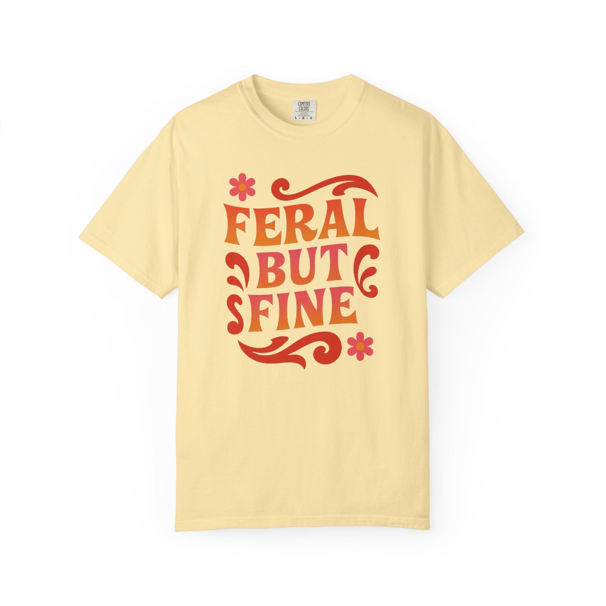 Feral but Fine Shirt T-Shirt — Feminist Tee (view 3 of 16)