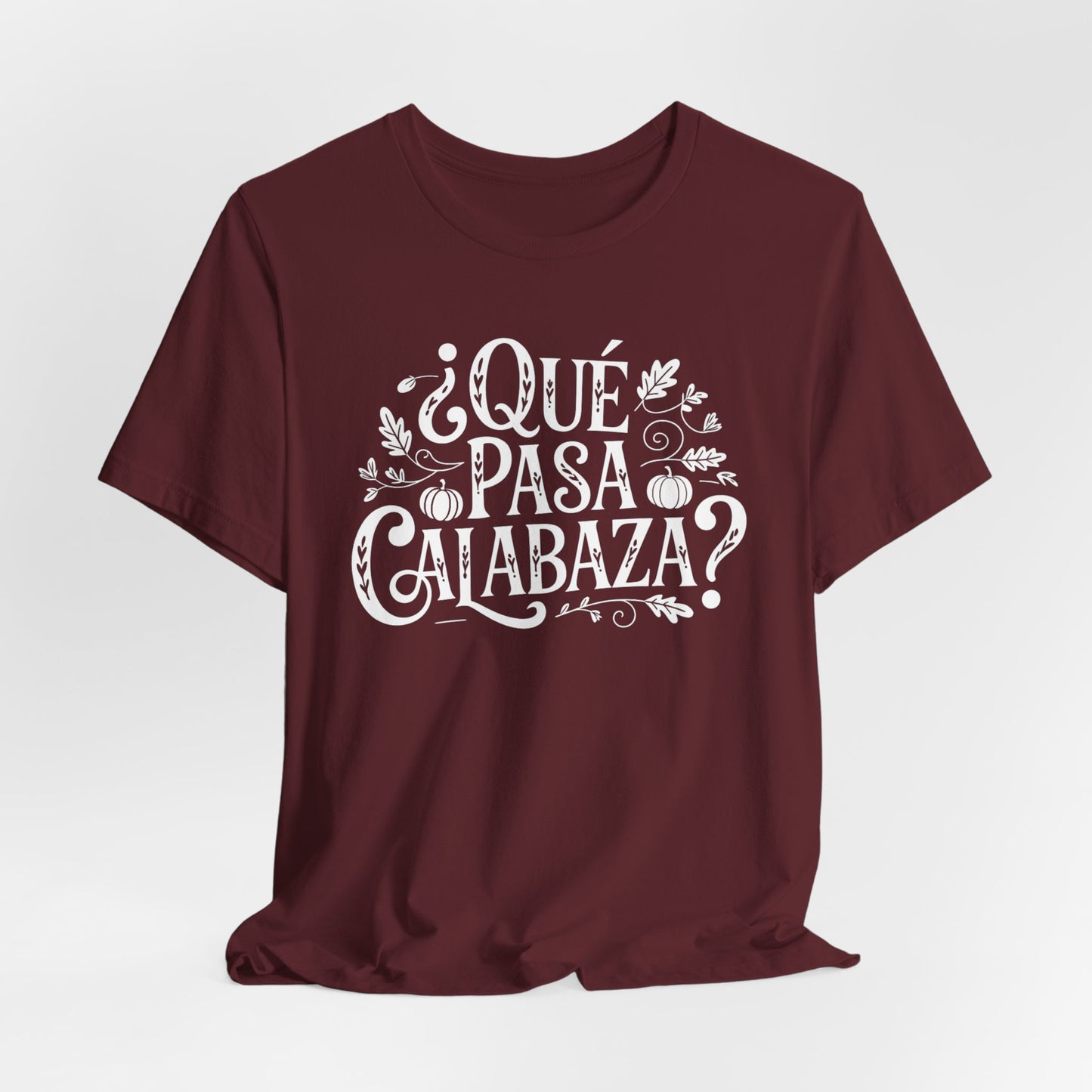 Que Pasa Calabaza T-Shirt - Funny Spanish Pun Tee - Hispanic Heritage Latino Culture Gift - Bilingual Humor Shirt