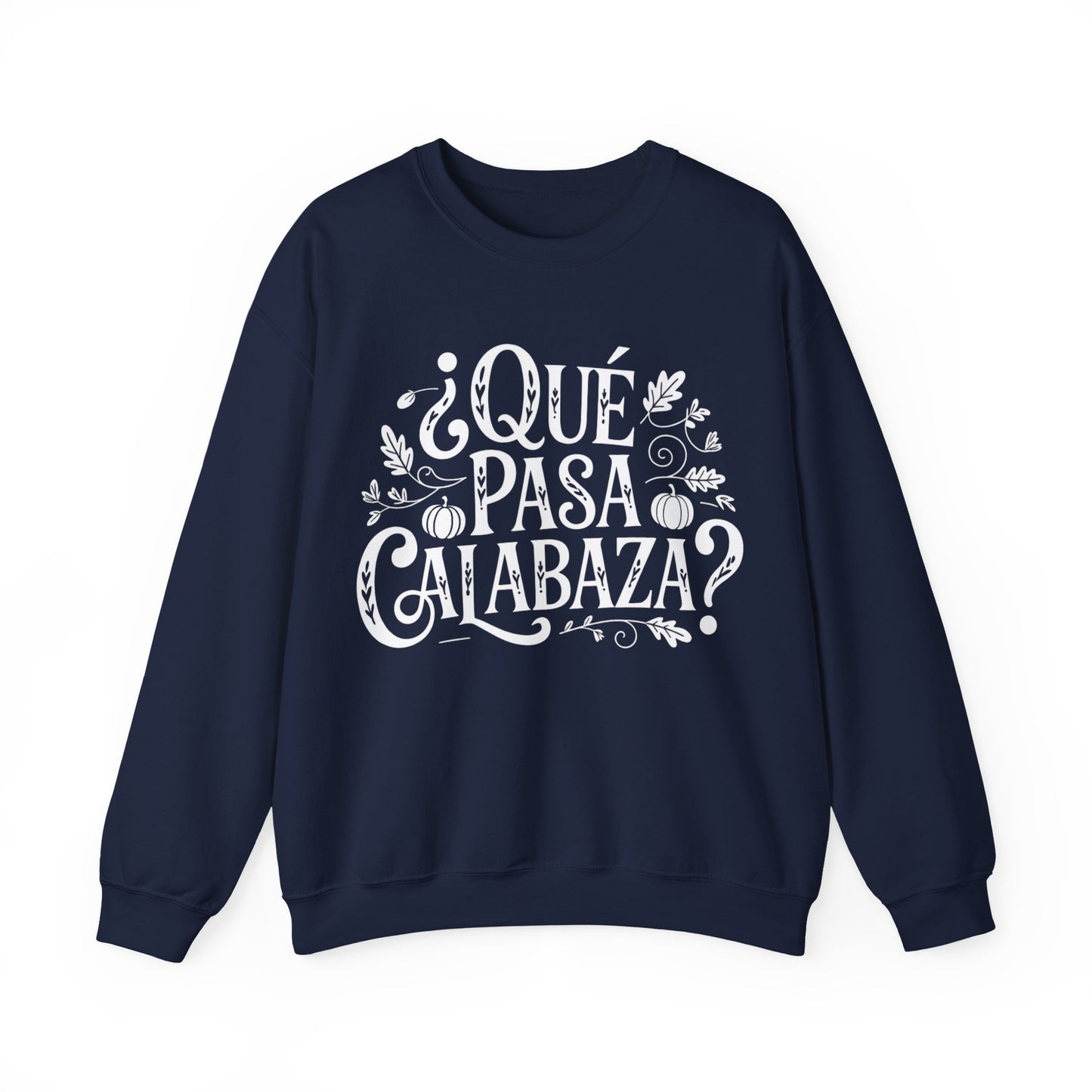Que Pasa Calabaza Sweatshirt - Funny Hispanic Saying Gift - Latino Culture Bilingual Apparel - Pumpkin Spanish Shirt