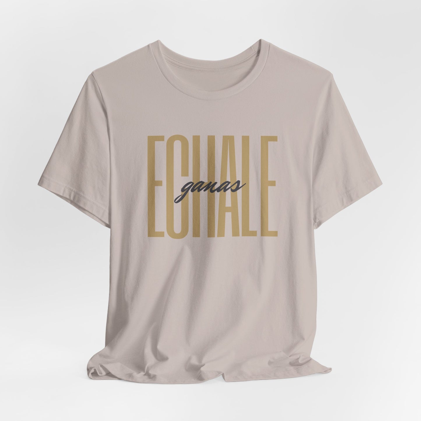Echale Ganas T-Shirt | Latina Motivation Shirt | Spanish Gift for Her | Latina Pride Tee | Regalos para Mujer