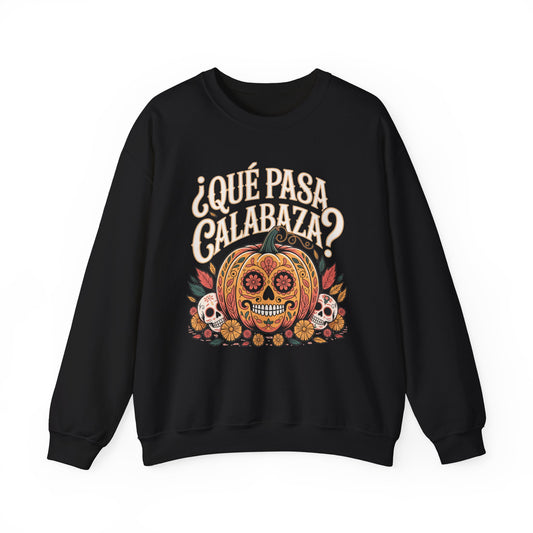Que Pasa Calabaza Sweatshirt - Funny Spanish Fall Saying - Latino Culture Hispanic Heritage Autumn Wear Gift