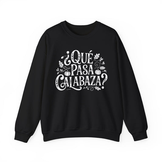 Que Pasa Calabaza Sweatshirt - Funny Hispanic Saying Gift - Latino Culture Bilingual Apparel - Pumpkin Spanish Shirt