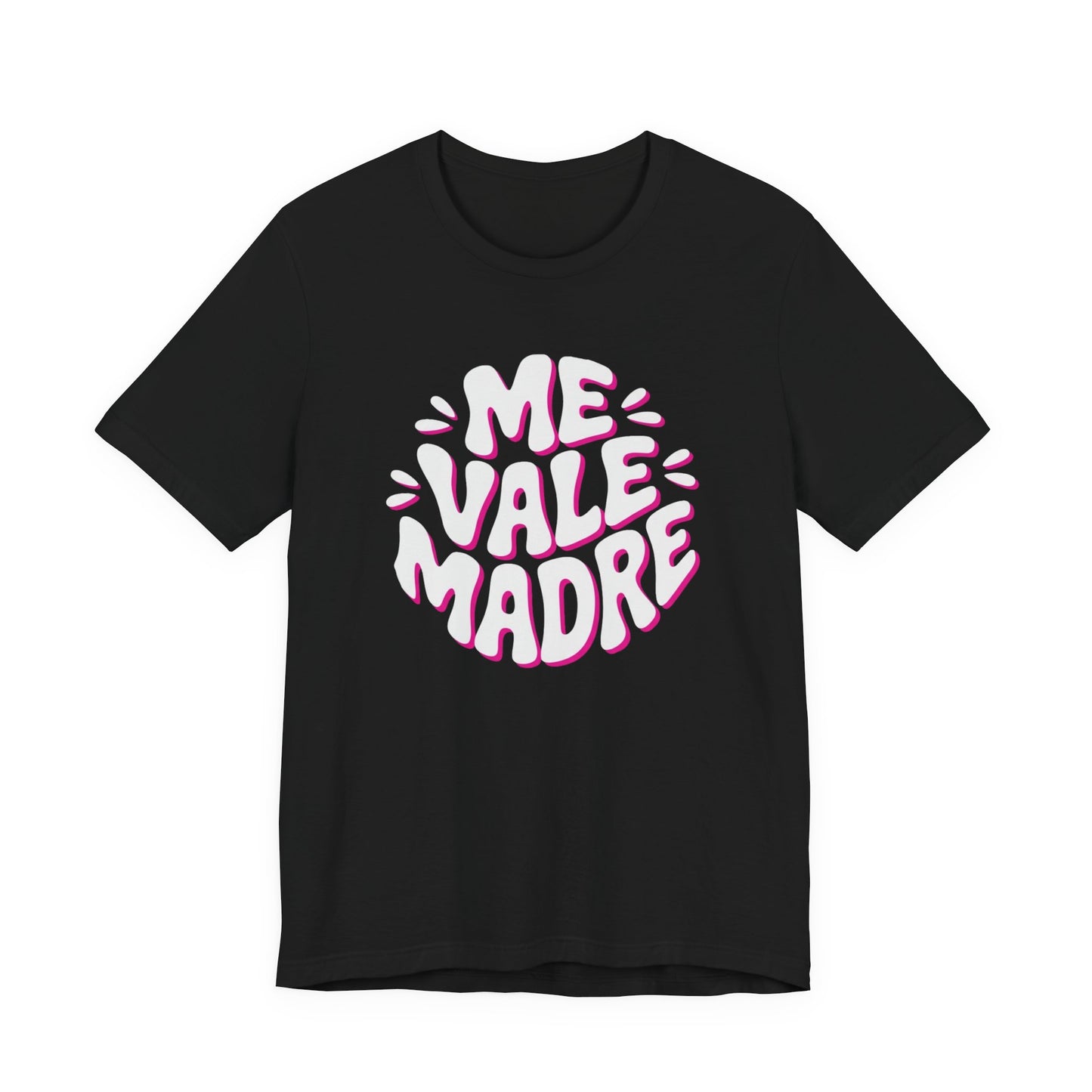 Me Vale Madre T-Shirt - Funny Mexican Saying Tee - Latino Attitude Wear - Hispanic Humor Gift - Mexican Slang Shirt