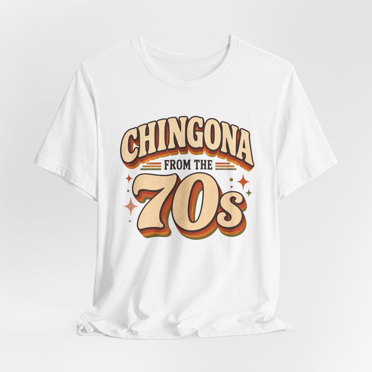 Chingona from the 70s T-Shirt - Latina Pride Shirt for Powerful Mujeres - Spanish Gift for Her - Empowerment Tee