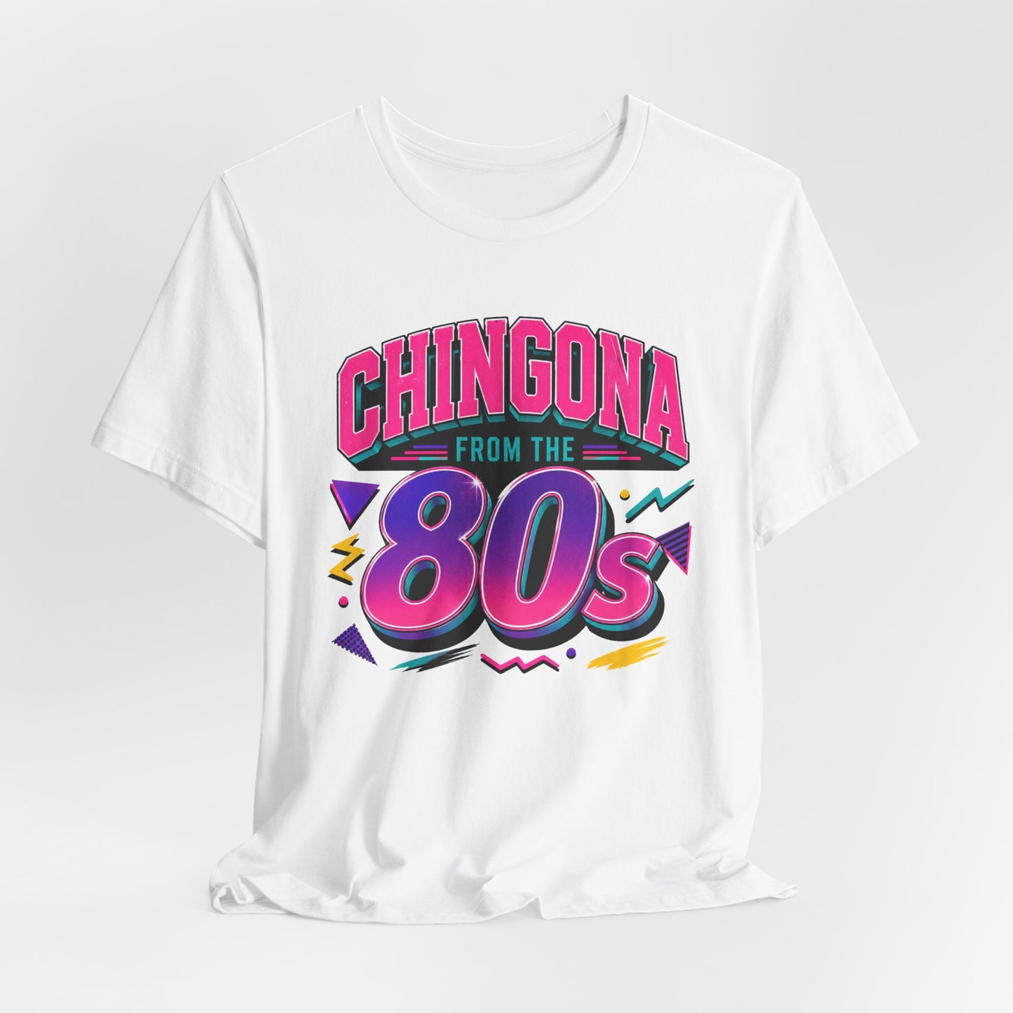 Chingona from the 80s T-Shirt - Latina Power Shirt - Gift for Her Latina - Regalos para Mujer - Spanish Empowerment Tee