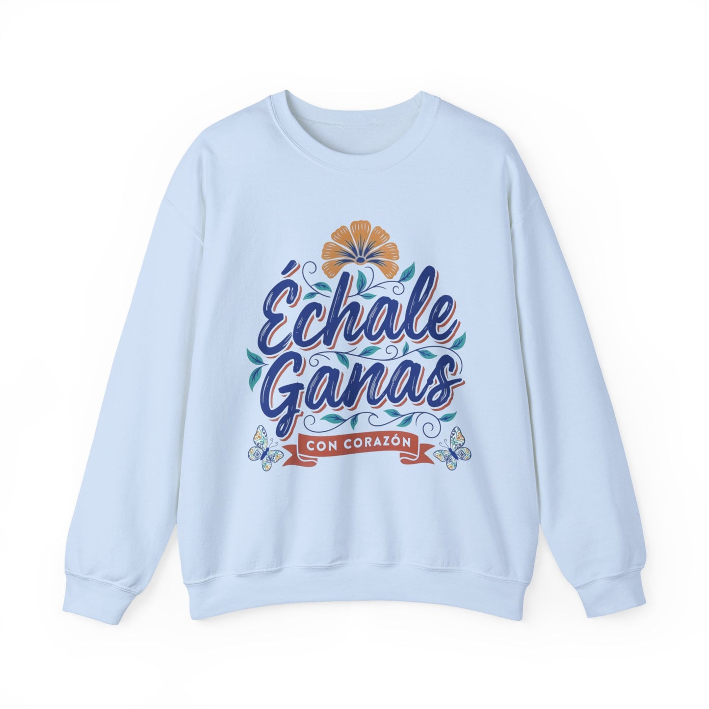 Echale Ganas Sweatshirt - Latina Pride Gift - Spanish Motivational Pullover - Regalos Para Mujer - Latinx Power Hoodie