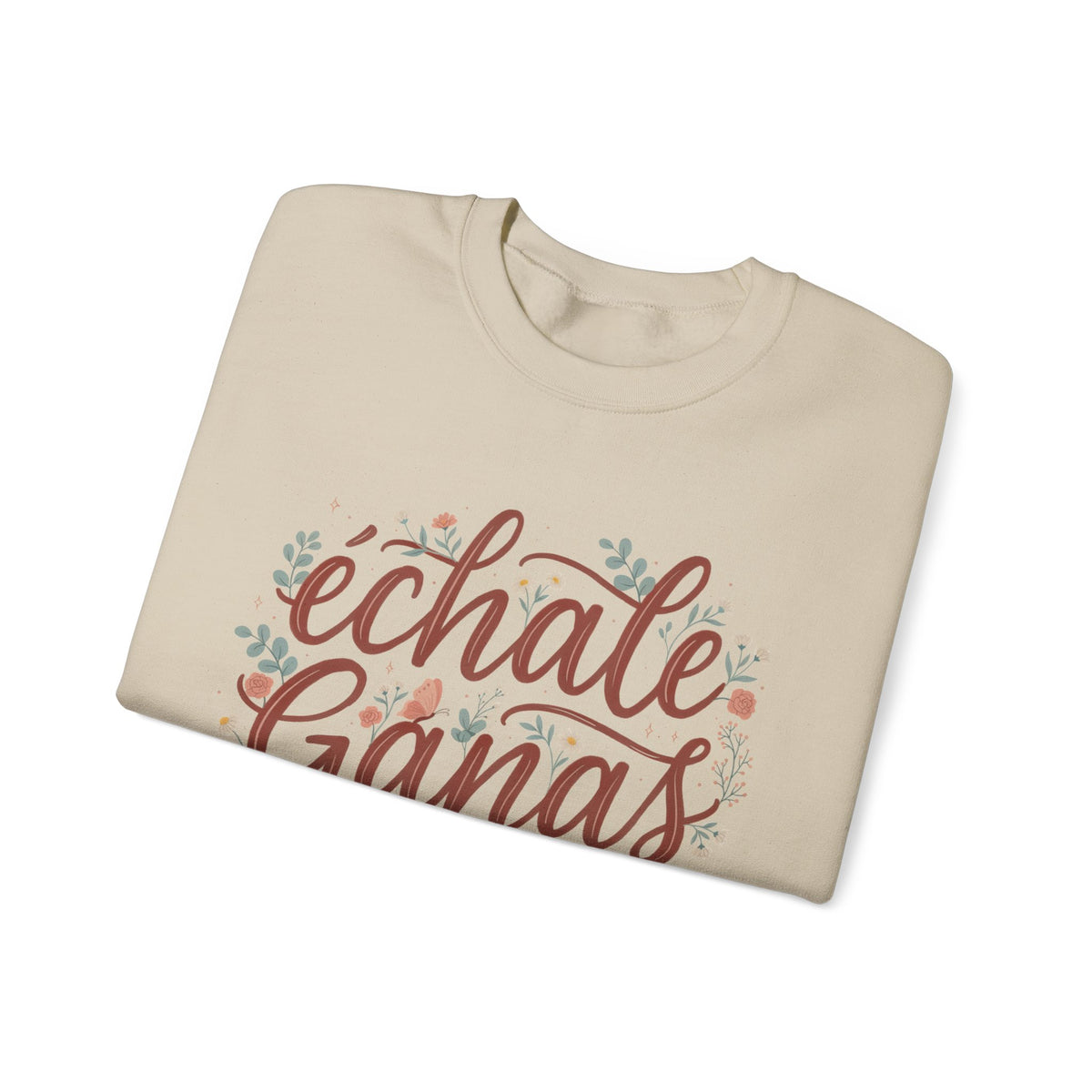 Echale Ganas Sweatshirt - Latina Motivational Gift - Spanish Inspirational Pullover for Her - Latina Pride Sudadera