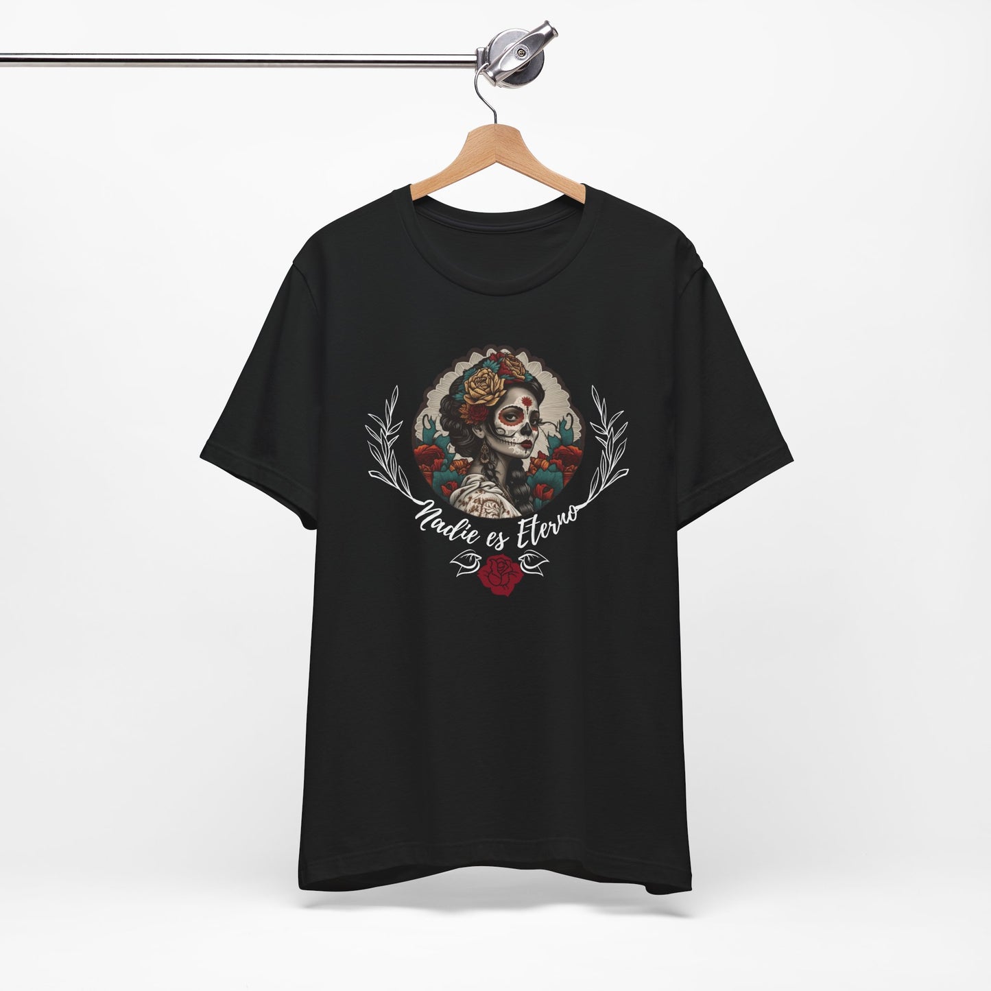 La Catrina Shirt Dia de Los Muertos Calavera Nadie Es Eterno