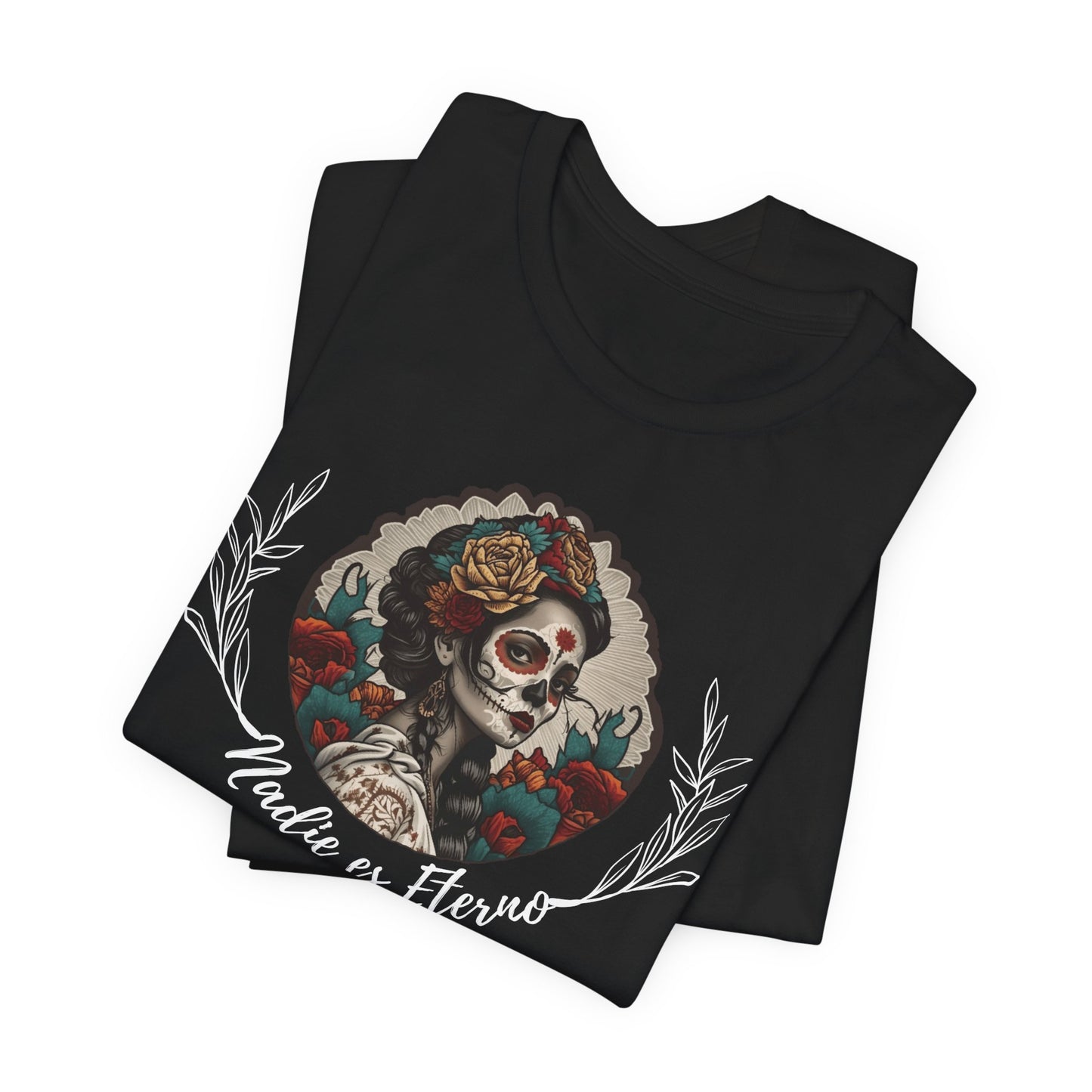 La Catrina Shirt Dia de Los Muertos Calavera Nadie Es Eterno