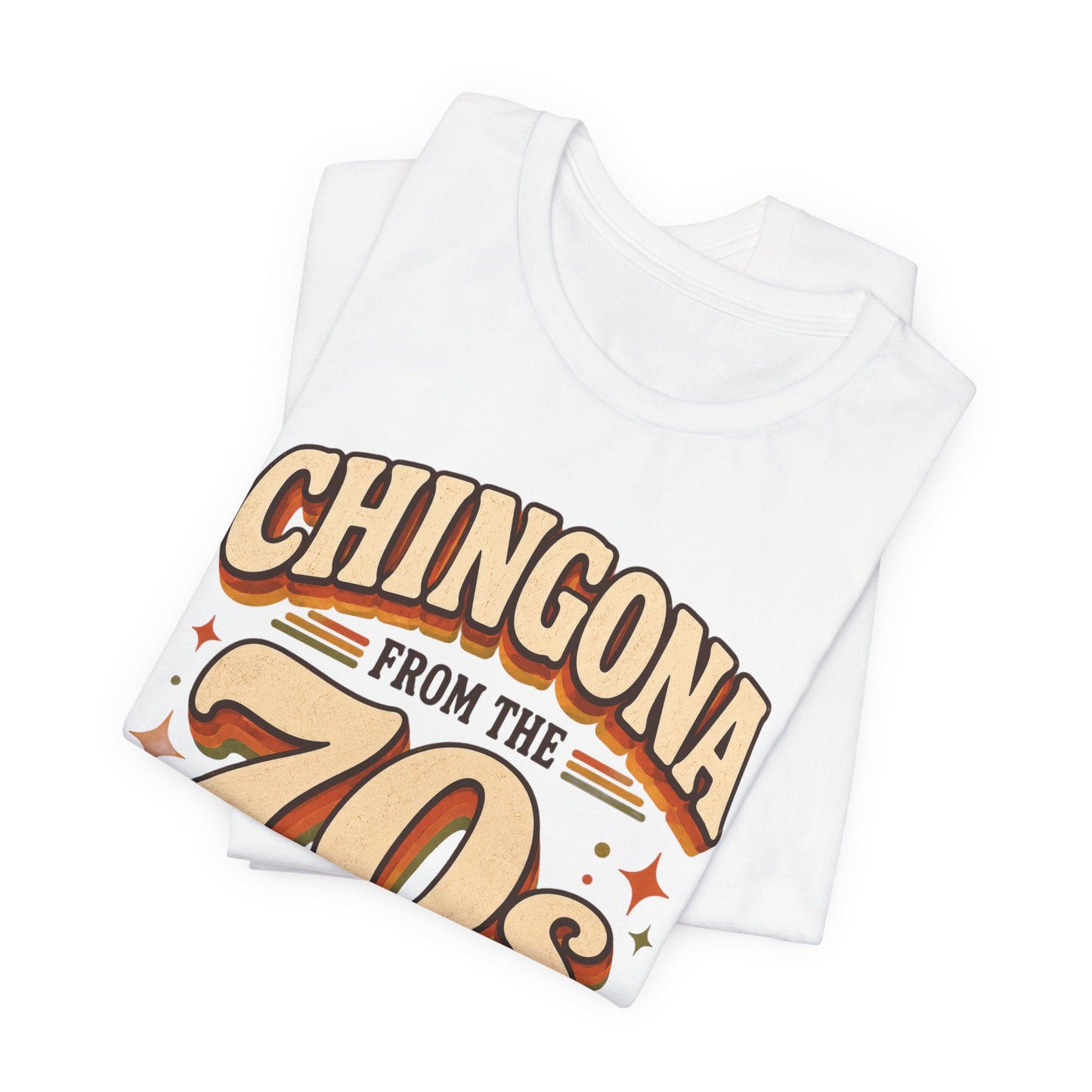 Chingona from the 70s T-Shirt - Latina Pride Shirt for Powerful Mujeres - Spanish Gift for Her - Empowerment Tee