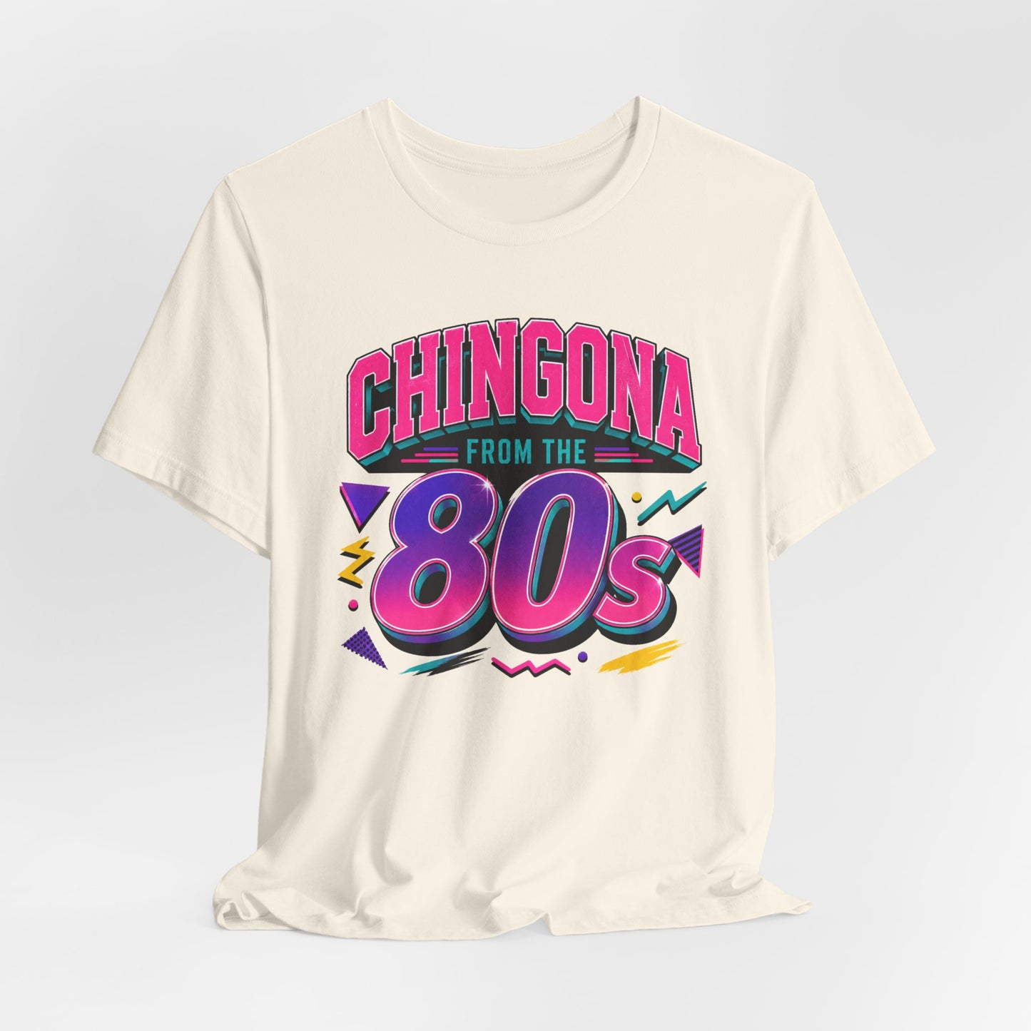 Chingona from the 80s T-Shirt - Latina Power Shirt - Gift for Her Latina - Regalos para Mujer - Spanish Empowerment Tee