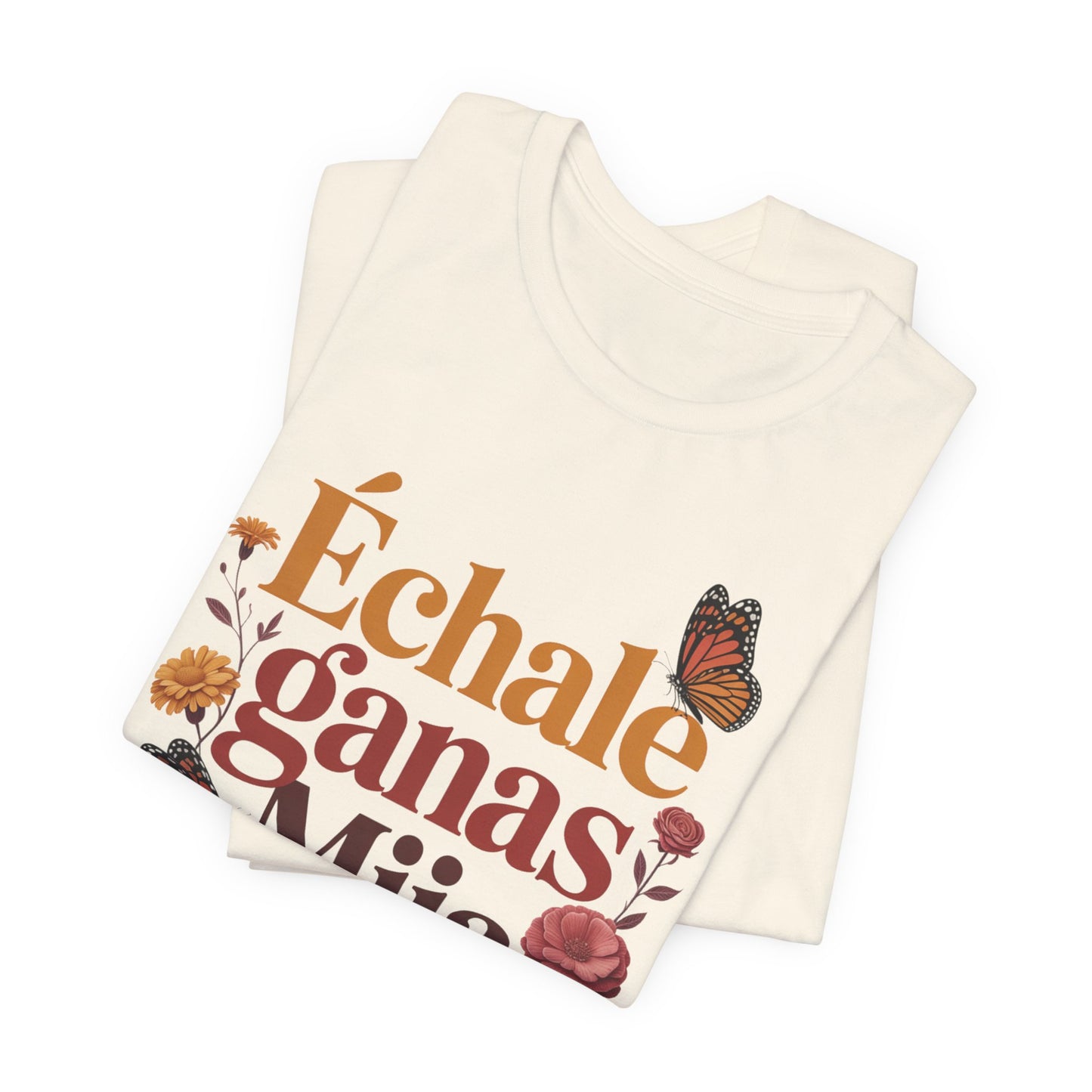 Echale Ganas T-Shirt - Latino Motivational Tee - Hispanic Pride Gift - Mexican Inspiration - Spanish Saying Shirt