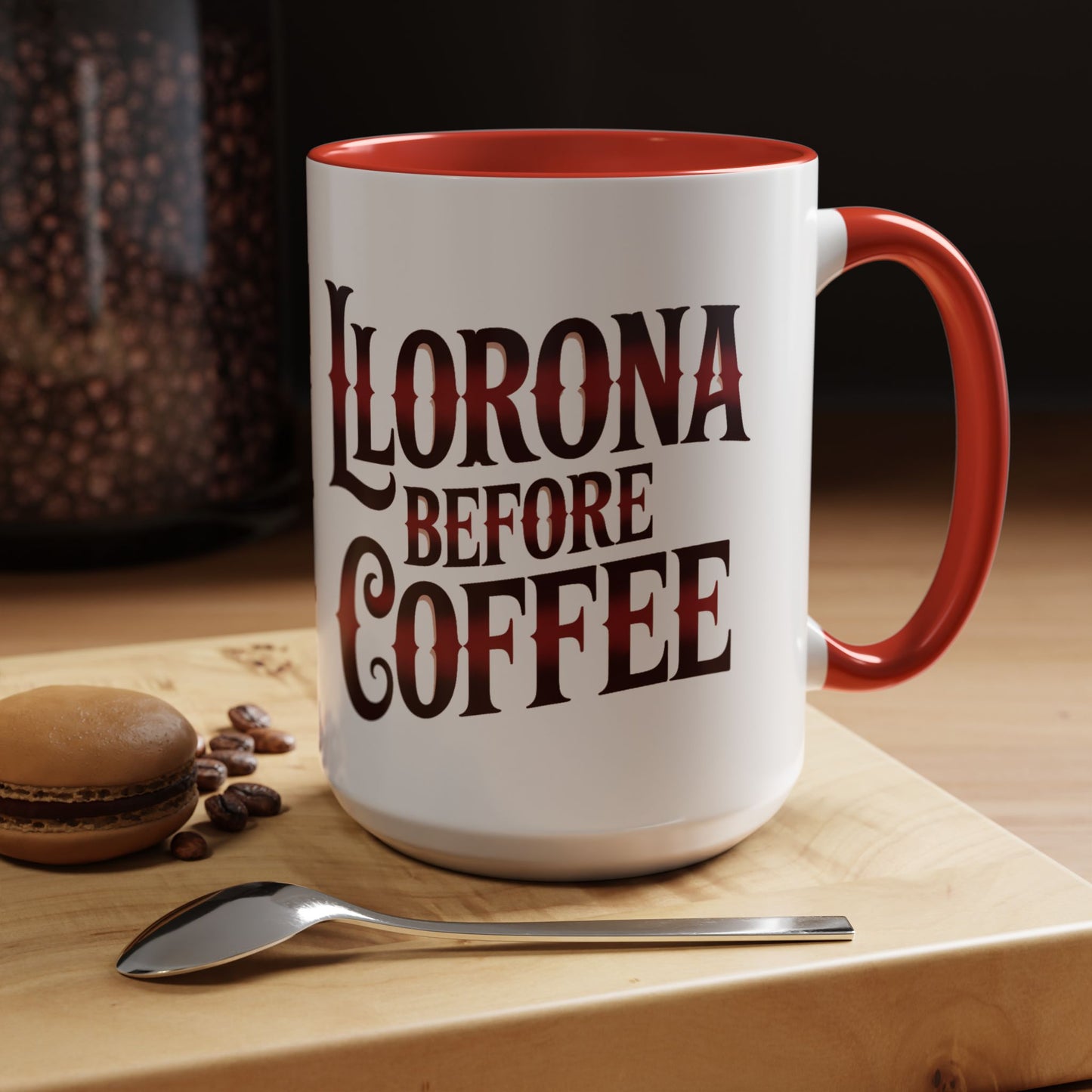 Llorona Before Coffee Mug — Funny Latina Humor Coffee Cup