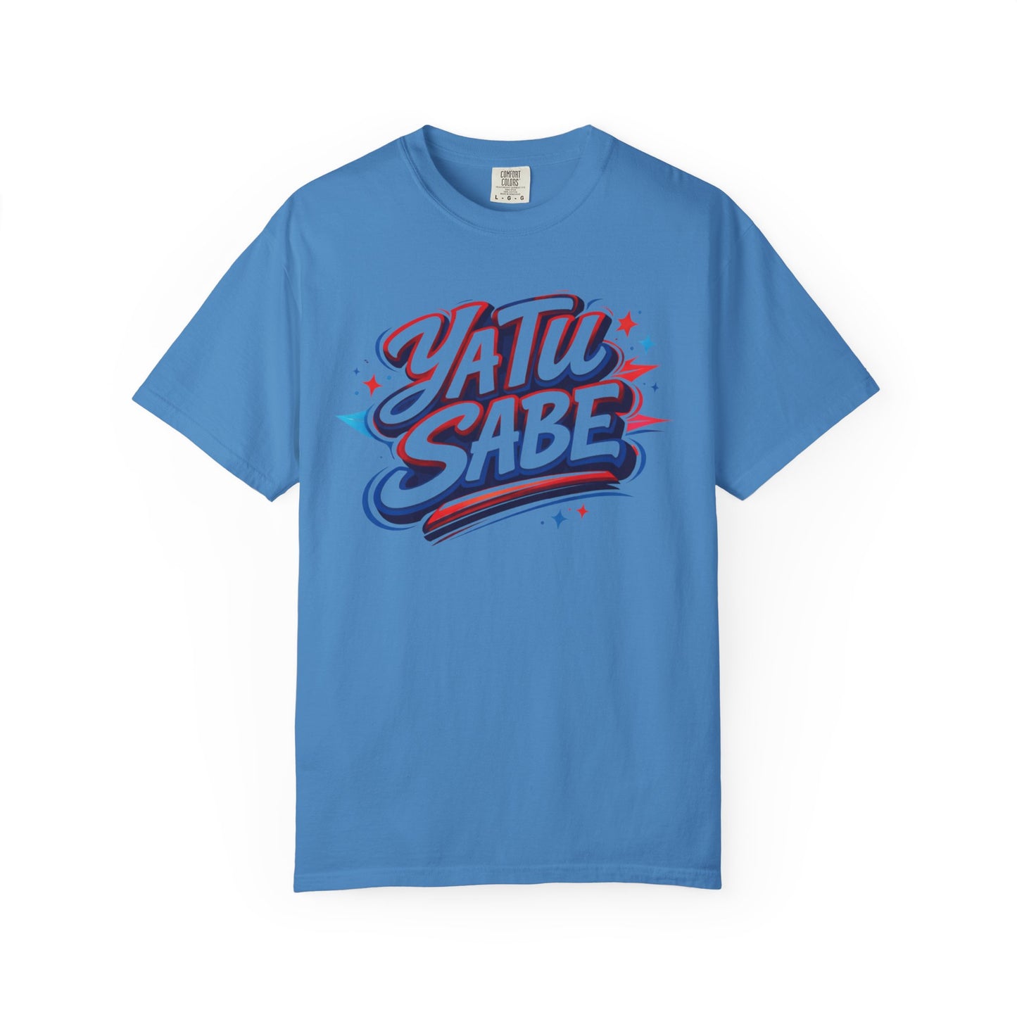 Ya Tu Sabe Shirt | Comfort Colors