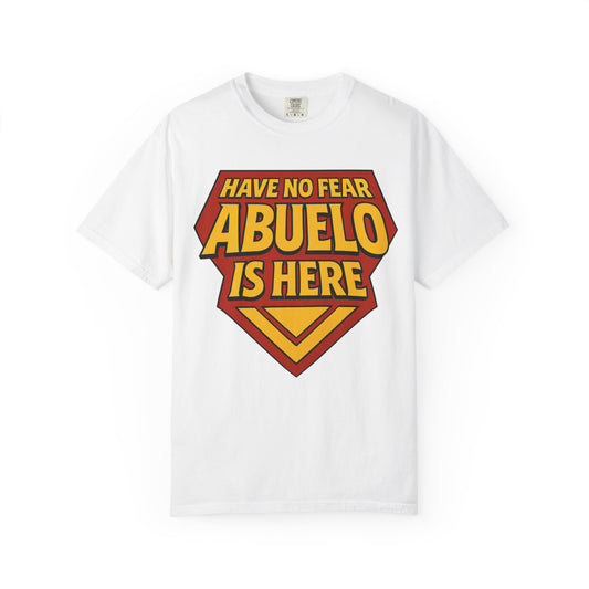 Have No Fear Abuelo is Here Shirt | Gift for Abuelo Tee