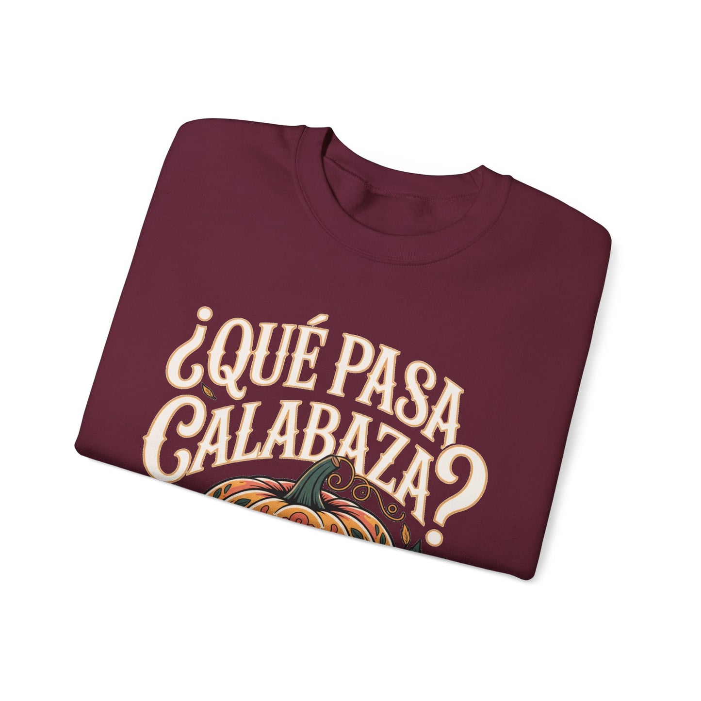 Que Pasa Calabaza Sweatshirt - Funny Spanish Fall Saying - Latino Culture Hispanic Heritage Autumn Wear Gift