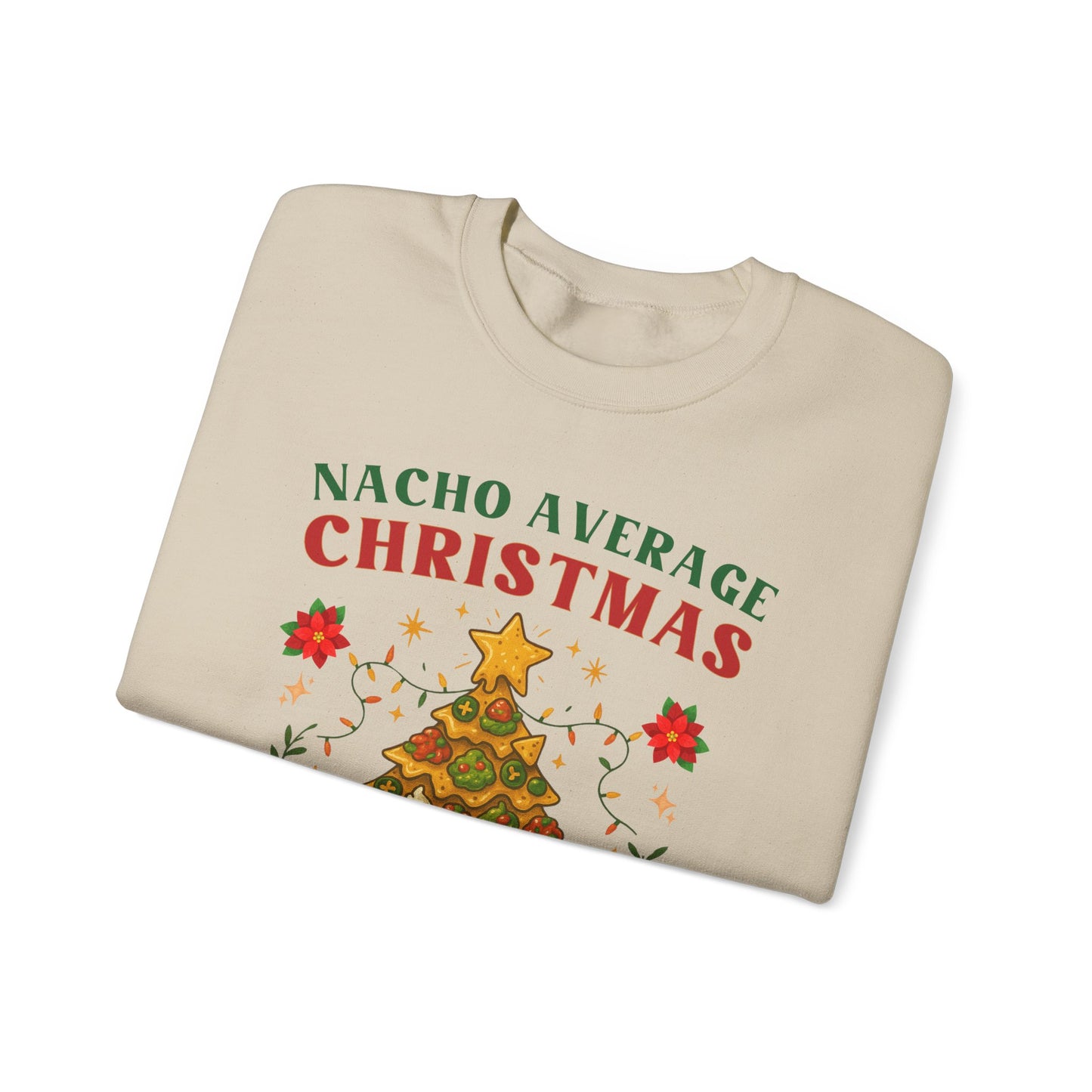 Nacho Average Christmas Funny Crewneck Christmas Sweater | Sueter de Navidad | Funny X mas Sweatshirt