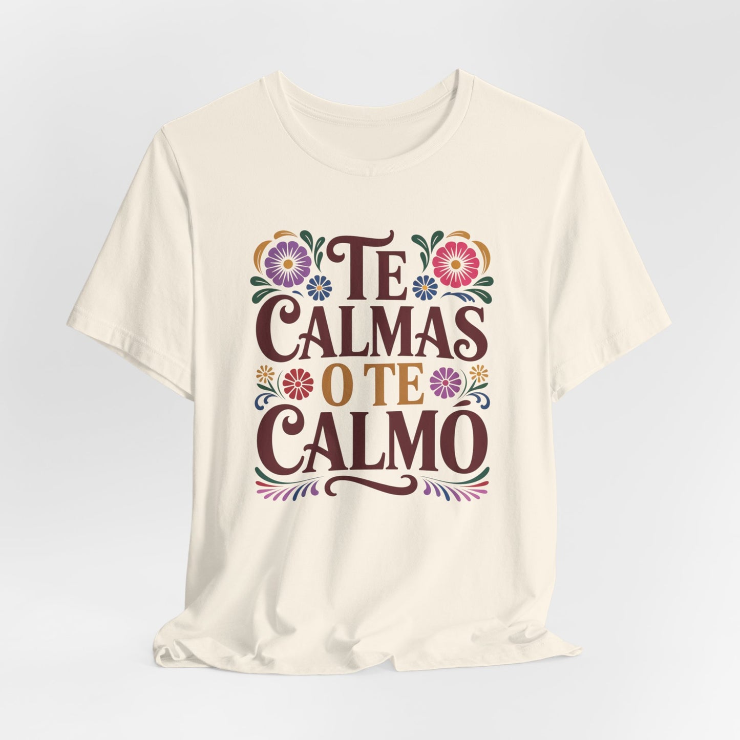 Te Calmas O Te Calmo T-Shirt - Funny Spanish Meme Shirt - Latino Humor Tee - Sassy Hispanic Gift - Bilingual Humor Tshirt