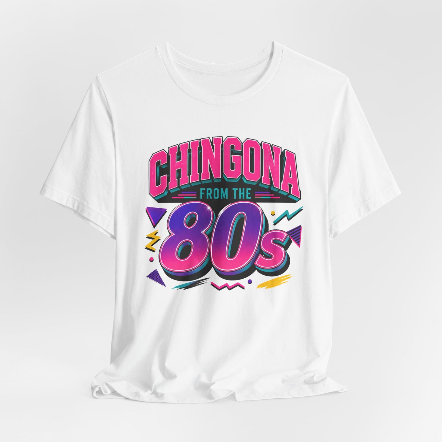 Chingona from the 80s T-Shirt - Latina Power Shirt - Gift for Her Latina - Regalos para Mujer - Spanish Empowerment Tee
