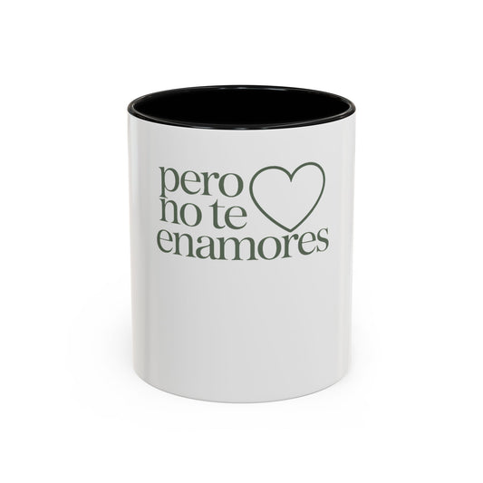 Pero No Te Enamores Mug - Funny Spanish Relationship Gift - Latino Humor Coffee Cup - Hispanic Love Gift