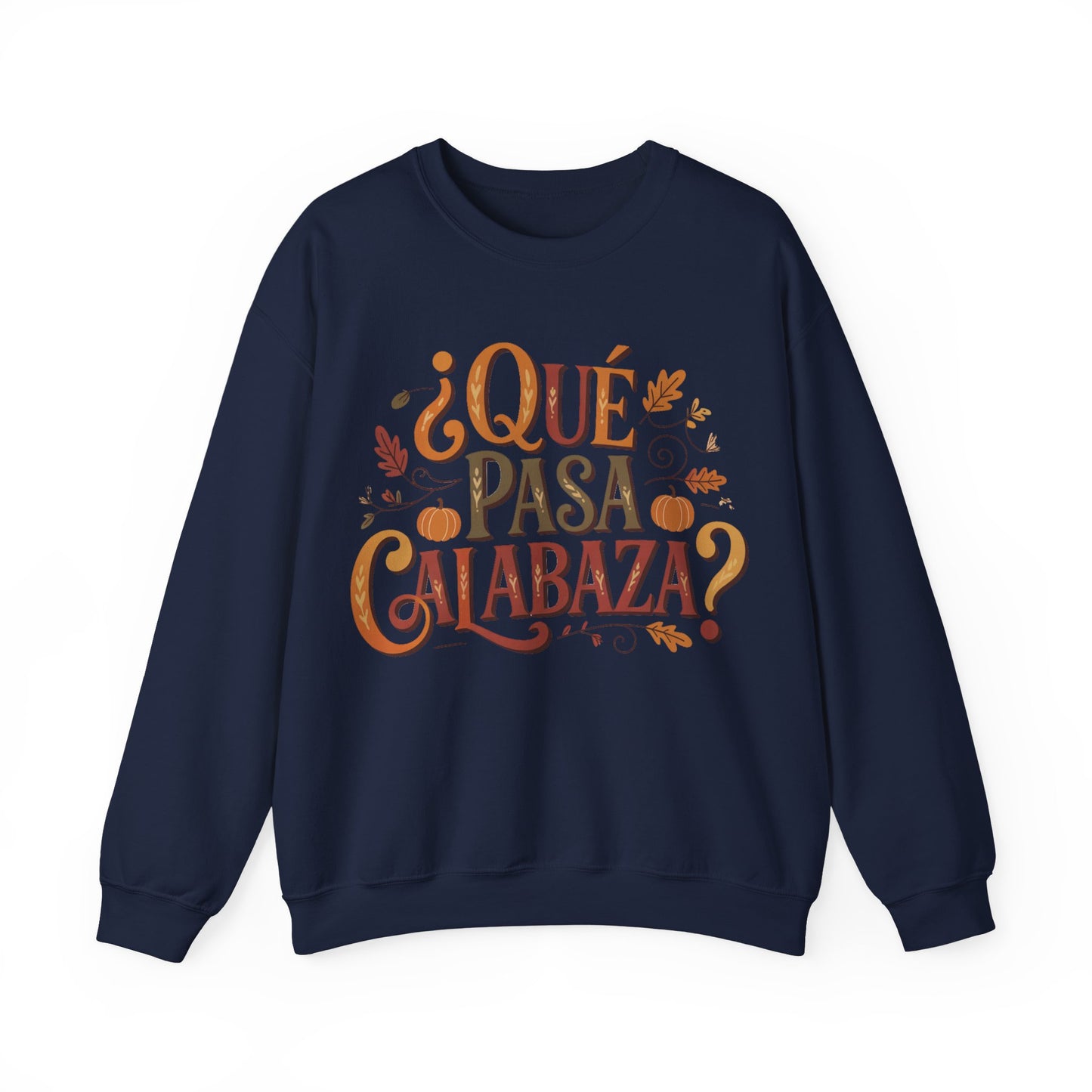 Que Pasa Calabaza Sweatshirt - Hispanic Heritage Fall Phrase - Latino Culture Pumpkin Season Shirt - Autumn Spanish Gift