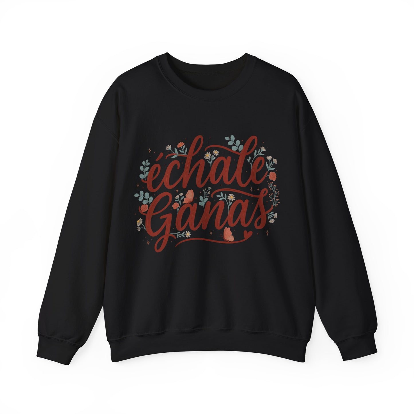 Echale Ganas Sweatshirt - Latina Motivational Gift - Spanish Inspirational Pullover for Her - Latina Pride Sudadera