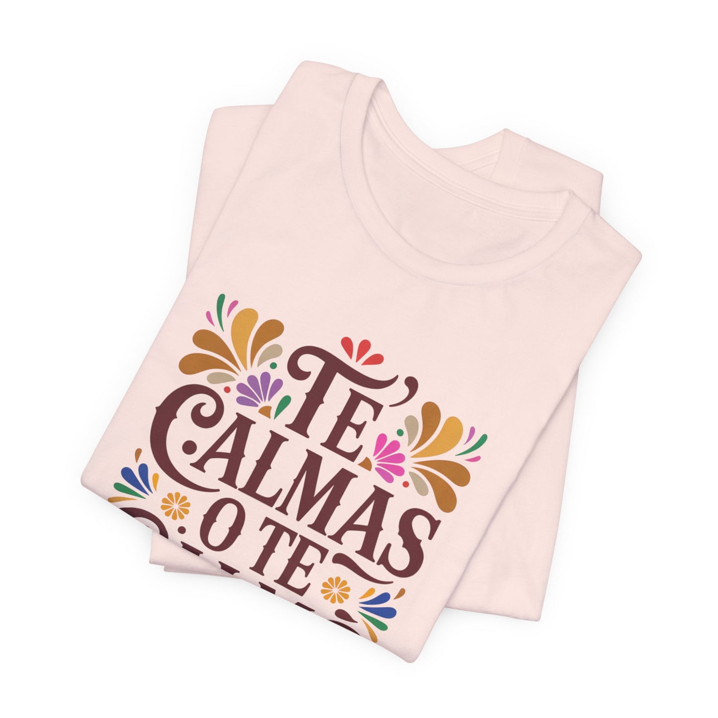 Te Calmas O Te Calmo T-Shirt - Funny Spanish Saying Tee - Latino Humor Gift - Hispanic Dad Joke Shirt