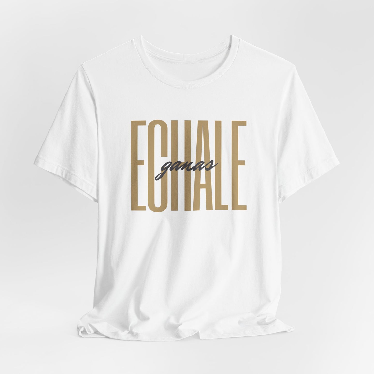 Echale Ganas T-Shirt | Latina Motivation Shirt | Spanish Gift for Her | Latina Pride Tee | Regalos para Mujer